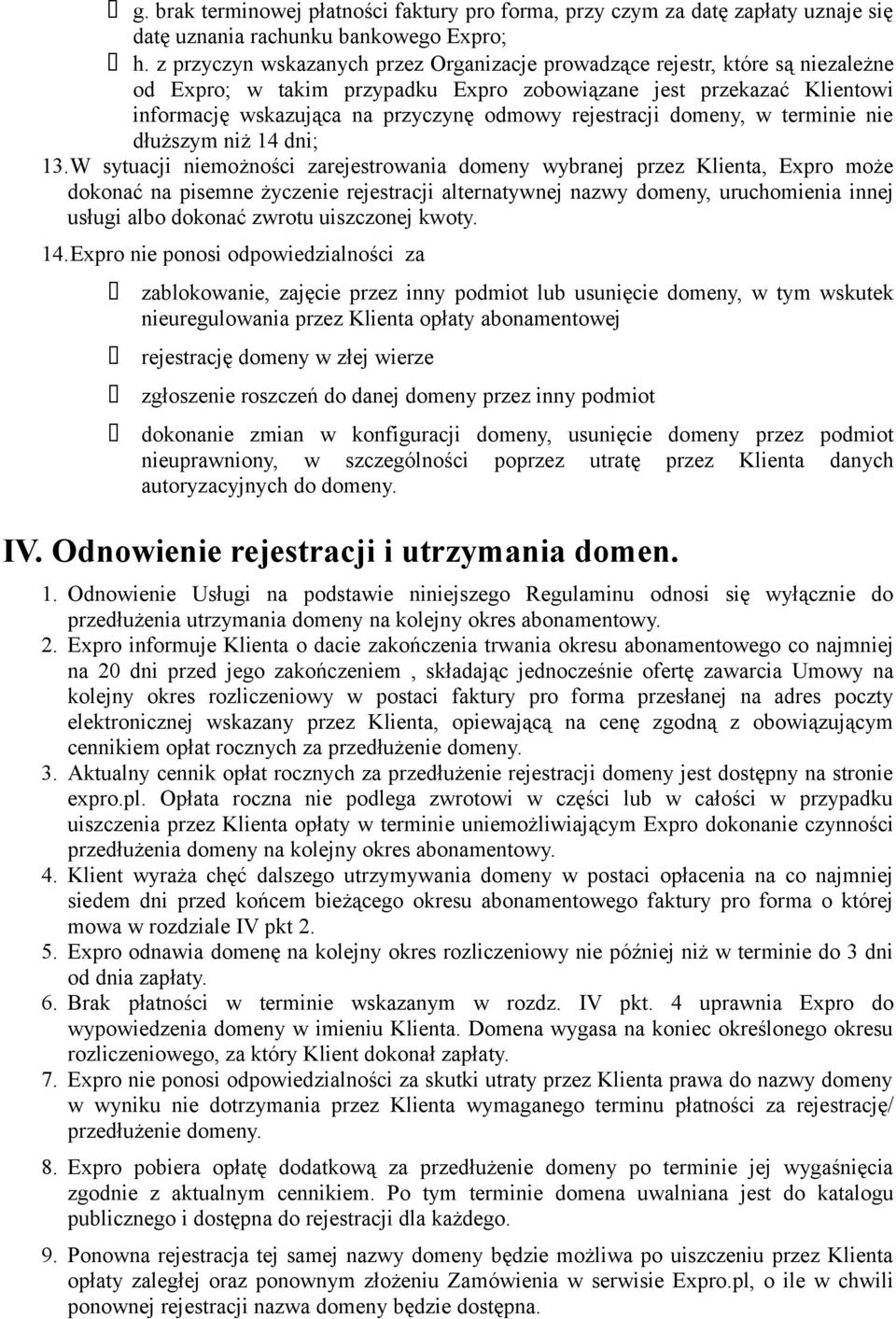rejestracji domeny, w terminie nie dłuższym niż 14 dni; 13.