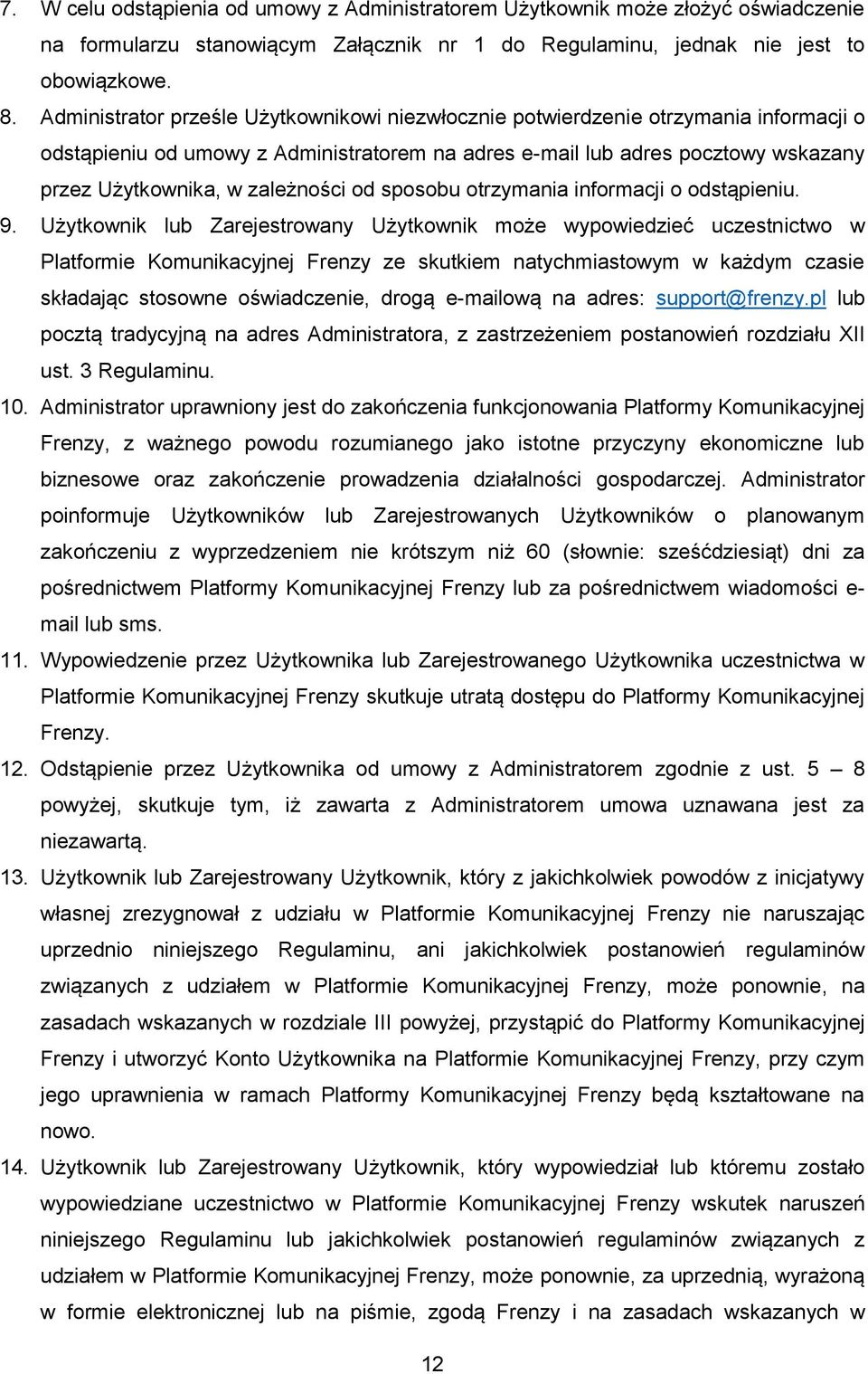 zależności od sposobu otrzymania informacji o odstąpieniu. 9.