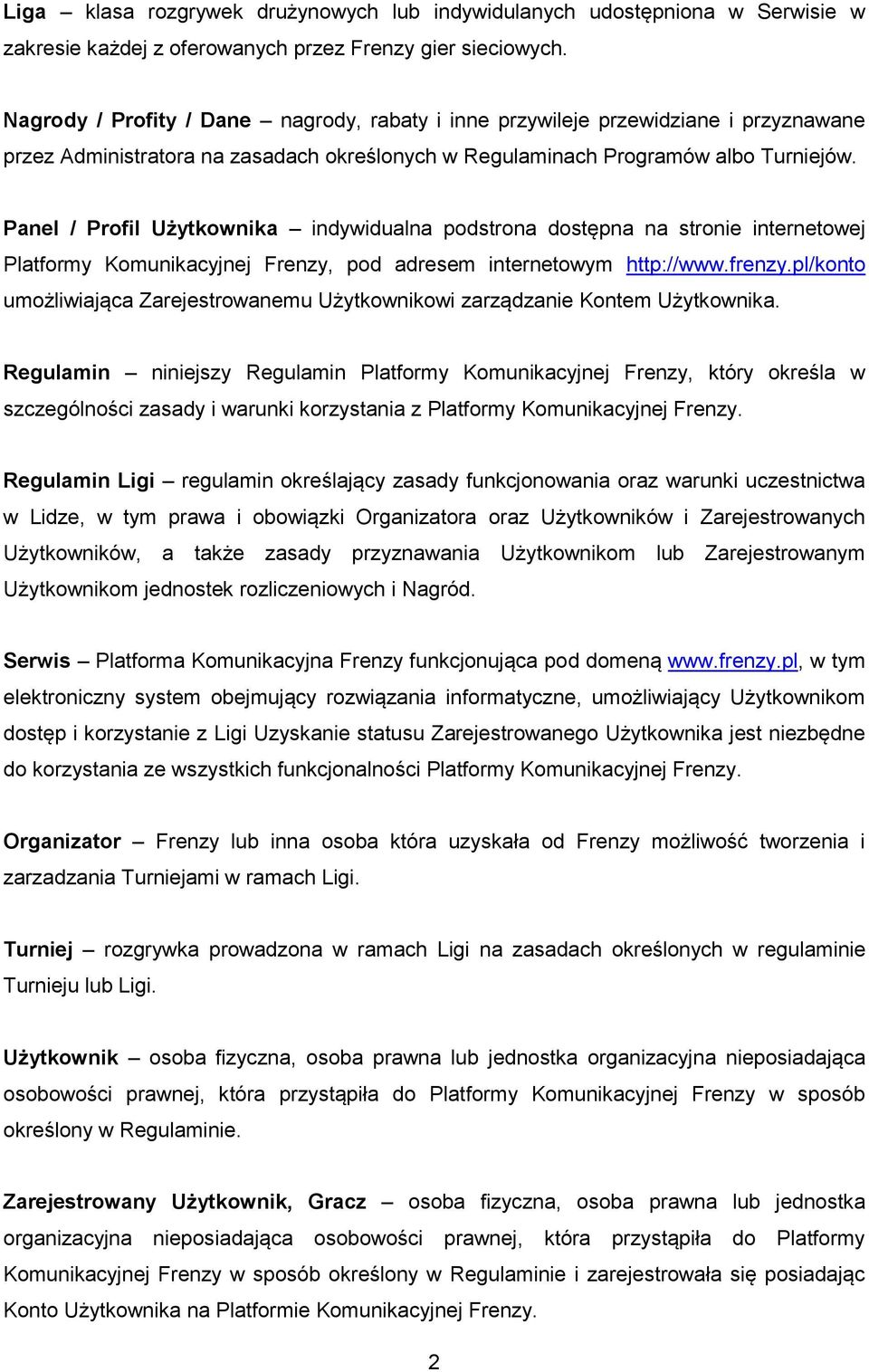 Panel / Profil Użytkownika indywidualna podstrona dostępna na stronie internetowej Platformy Komunikacyjnej Frenzy, pod adresem internetowym http://www.frenzy.