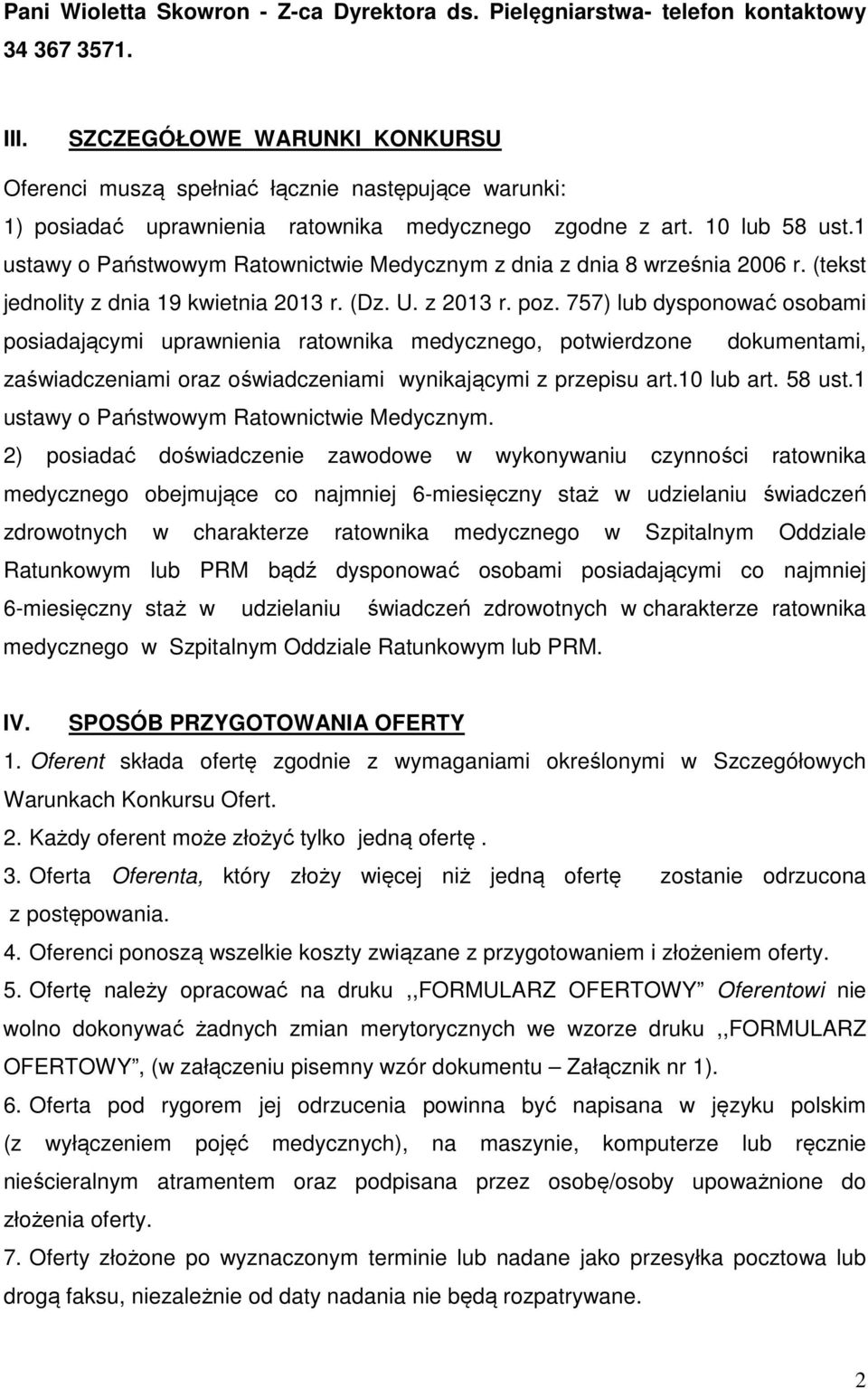 1 ustawy o Państwowym Ratownictwie Medycznym z dnia z dnia 8 września 2006 r. (tekst jednolity z dnia 19 kwietnia 2013 r. (Dz. U. z 2013 r. poz.