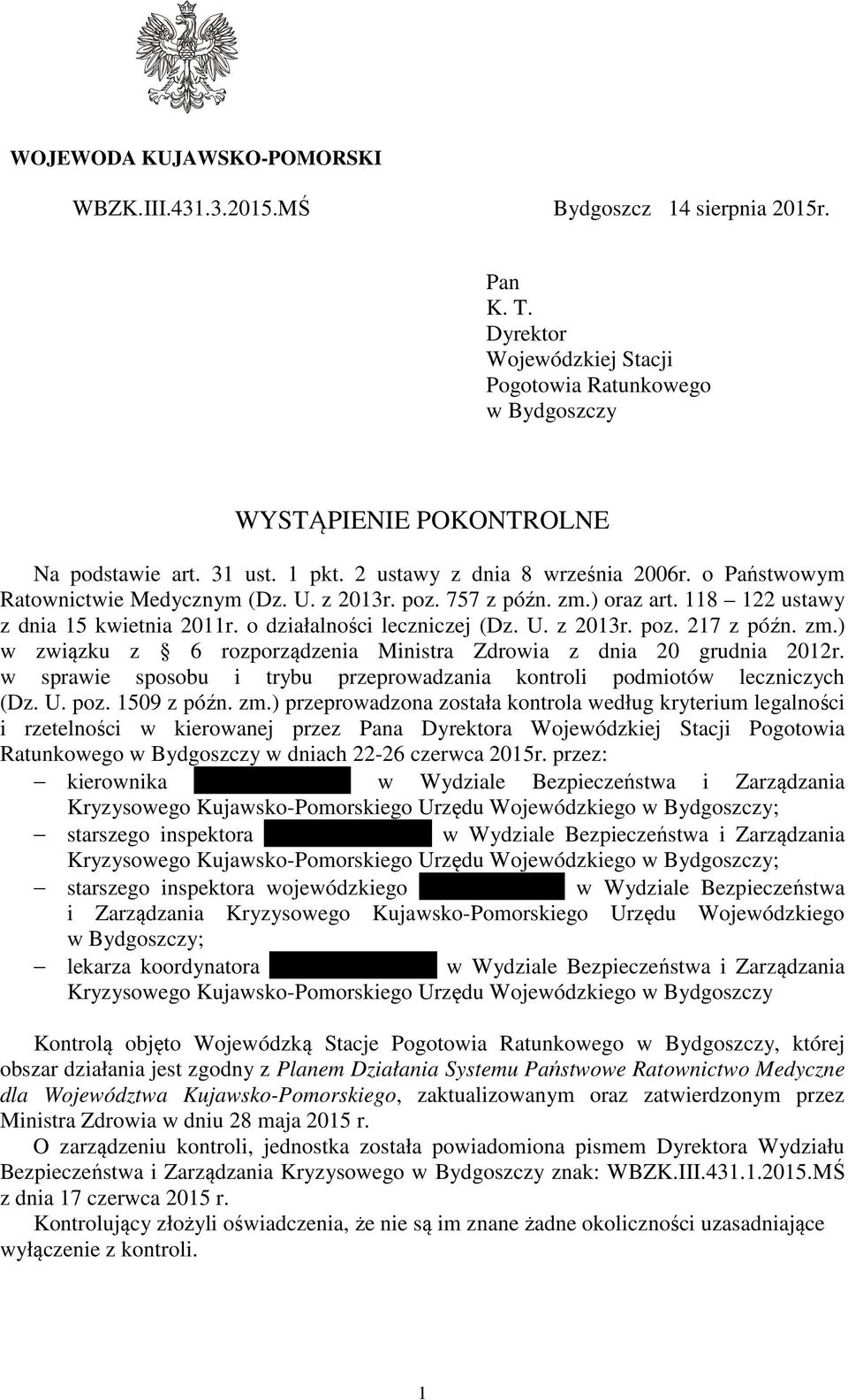 o działalności leczniczej (Dz. U. z 2013r. poz. 217 z późn. zm.) w związku z 6 rozporządzenia Ministra Zdrowia z dnia 20 grudnia 2012r.