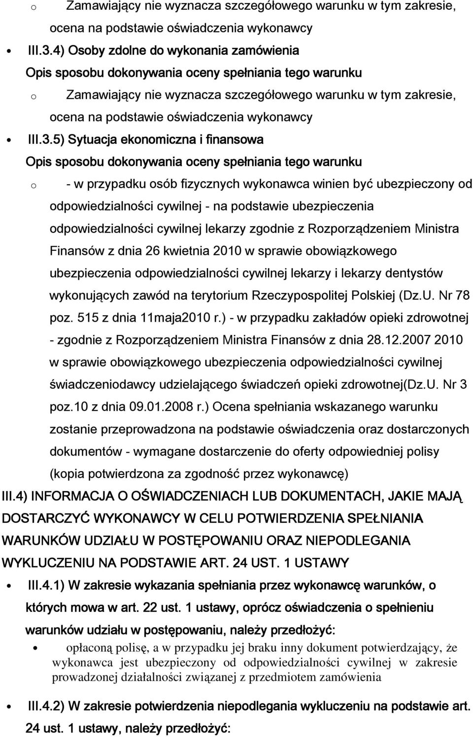 cywilnej lekarzy zgdnie z Rzprządzeniem Ministra Finansów z dnia 26 kwietnia 2010 w sprawie bwiązkweg ubezpieczenia dpwiedzialnści cywilnej lekarzy i lekarzy dentystów wyknujących zawód na terytrium