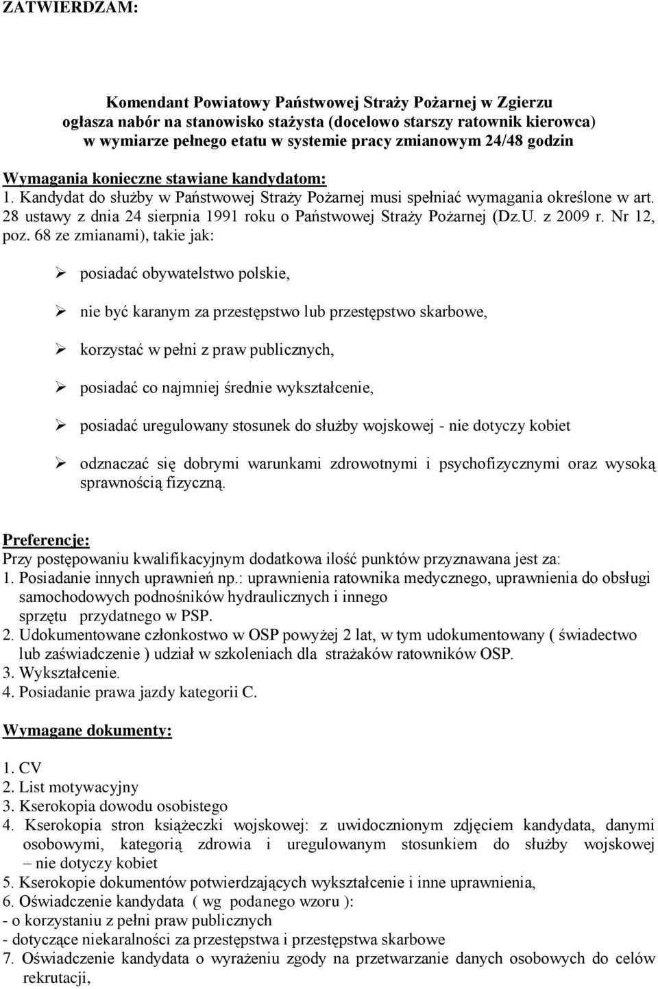 28 ustawy z dnia 24 sierpnia 1991 roku o Państwowej Straży Pożarnej (Dz.U. z 2009 r. Nr 12, poz.