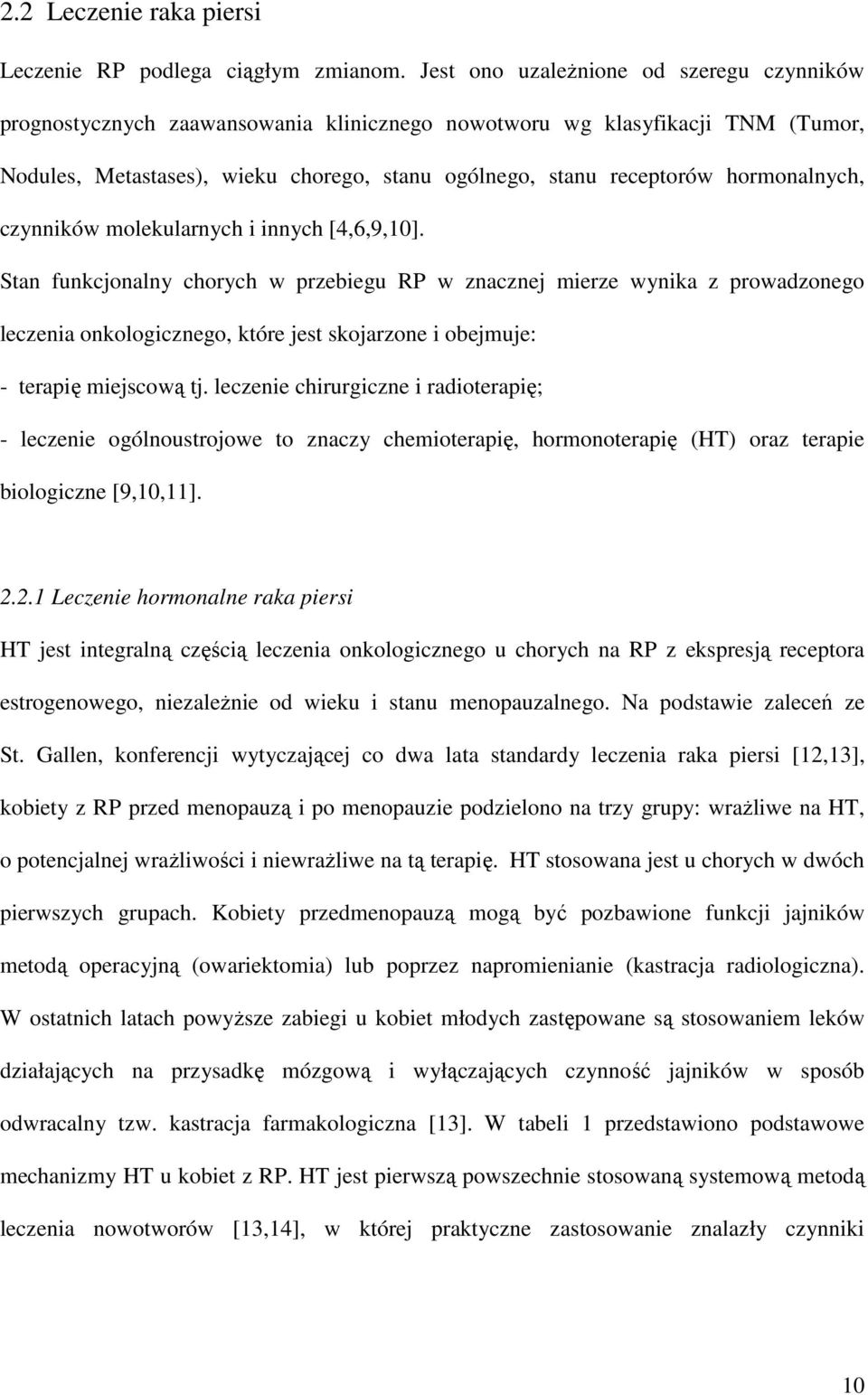 hormonalnych, czynników molekularnych i innych [4,6,9,10].
