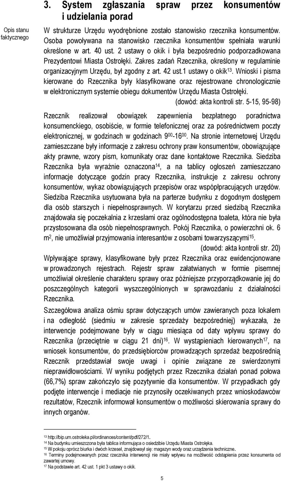 Zakres zadań Rzecznika, określony w regulaminie organizacyjnym Urzędu, był zgodny z art. 42 ust.1 ustawy o okik 13.