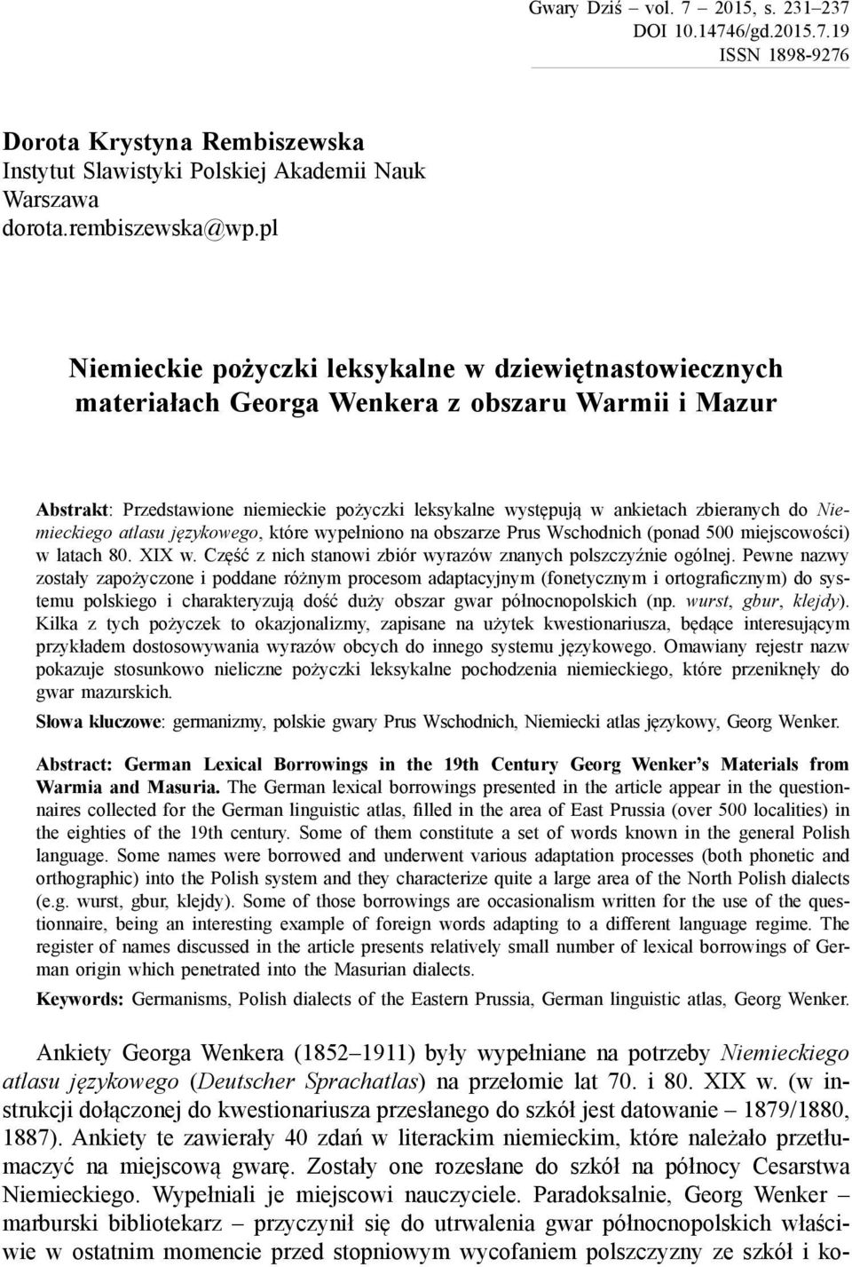 do Niemieckiego atlasu językowego, które wypełniono na obszarze Prus Wschodnich (ponad 500 miejscowości) w latach 80. XIX w. Część z nich stanowi zbiór wyrazów znanych polszczyźnie ogólnej.