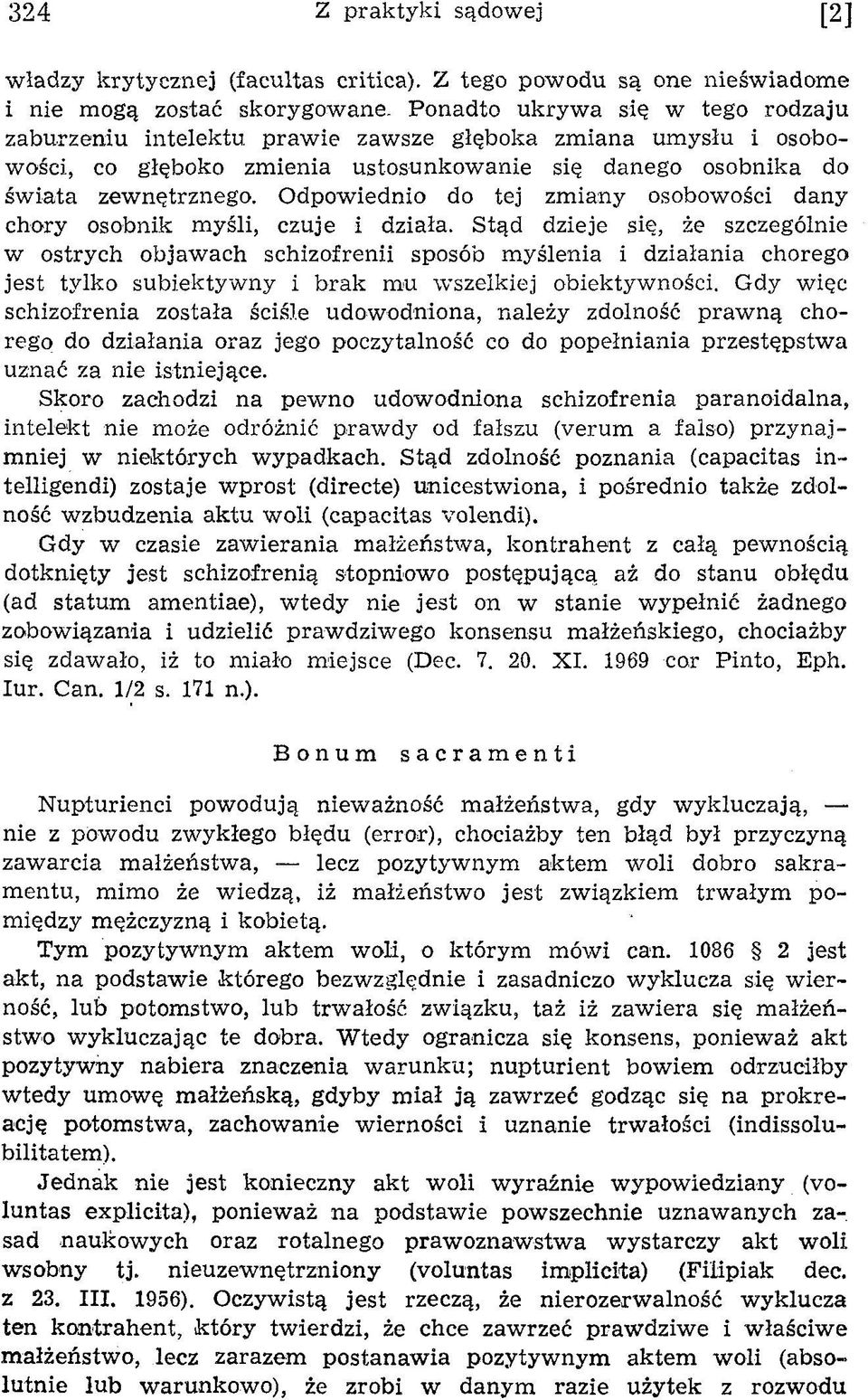 O dpow iednio do tej zm iany osobow ości dany chory osobnik m yśli, czuje i działa.