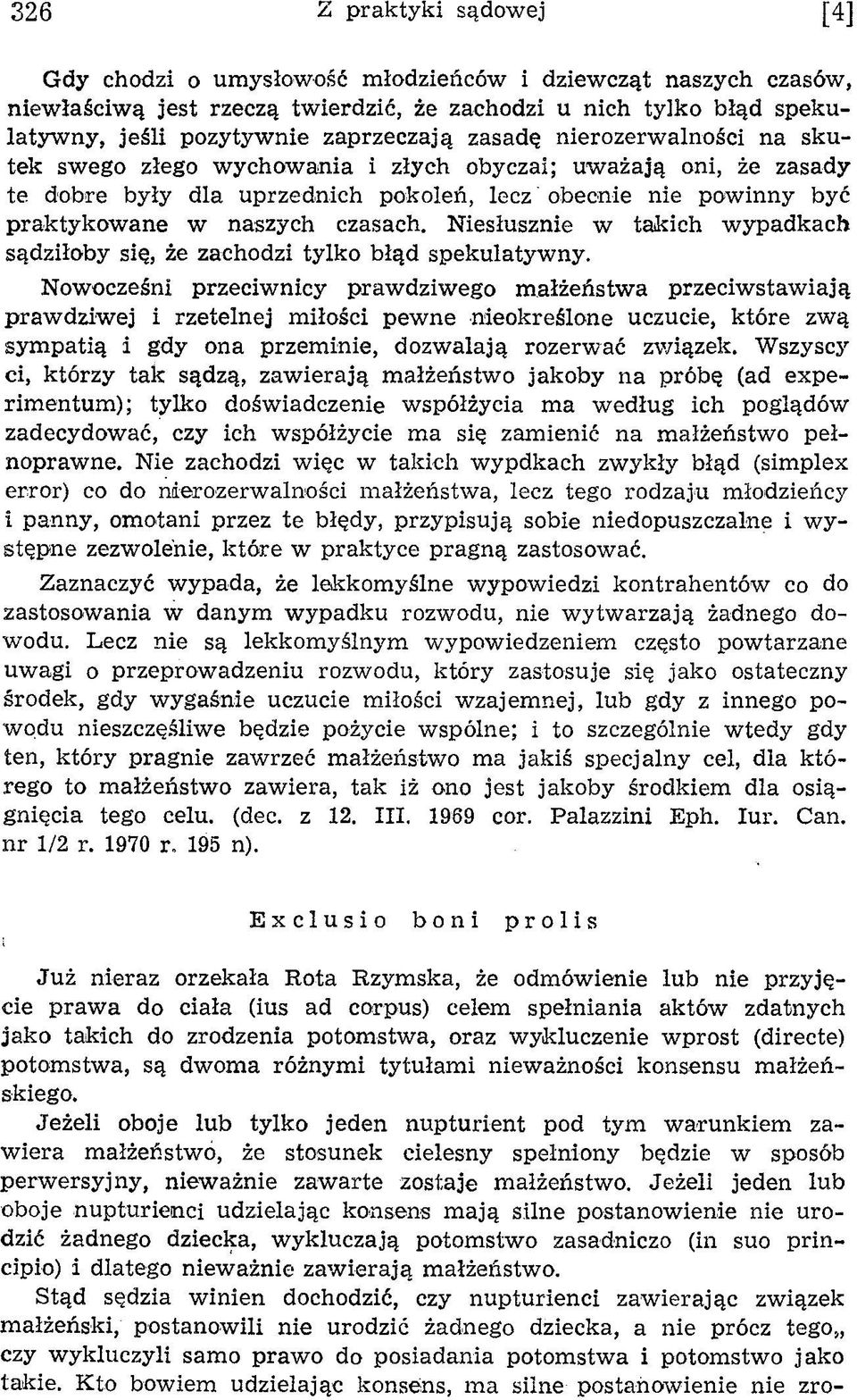 naszych czasach. N iesłusznie w takich w ypadkach sądziłoby się, że zachodzi tylko błąd spekulatyw ny.
