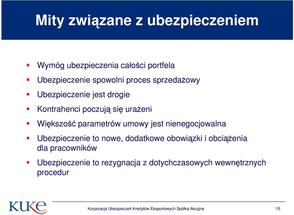 nienegocjowalna Ubezpieczenie to nowe, dodatkowe obowiązki i obciąŝenia dla pracowników Ubezpieczenie to