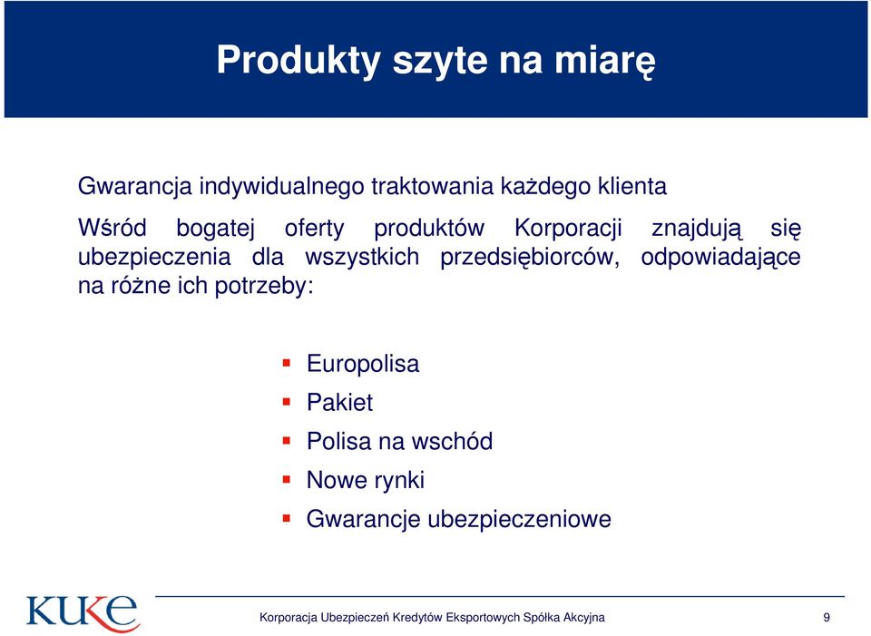 przedsiębiorców, odpowiadające na róŝne ich potrzeby: Europolisa Pakiet Polisa na