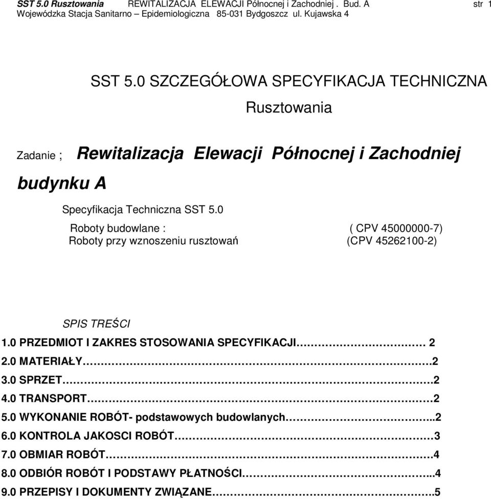 0 Roboty budowlane : ( CPV 45000000-7) Roboty przy wznoszeniu rusztowań (CPV 45262100-2) SPIS TREŚCI 1.