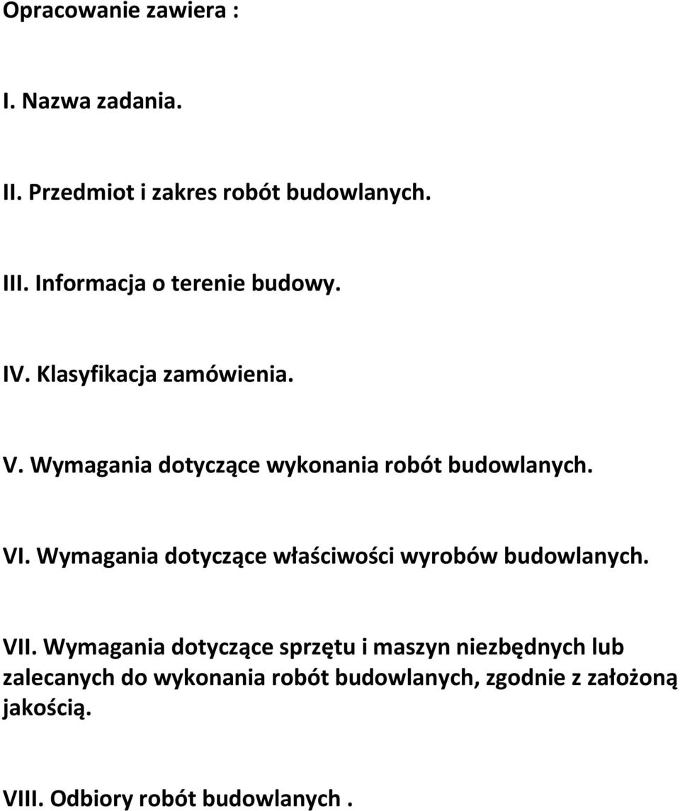 Wymagania dotyczące wykonania robót budowlanych. VI.