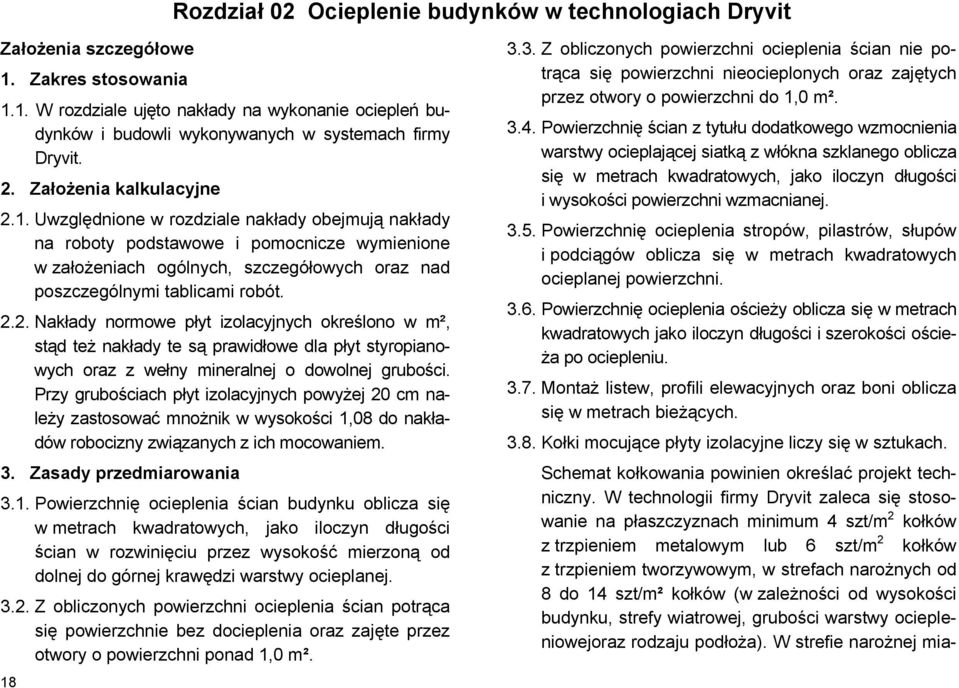 Przy grubościach płyt izolacyjnych powyżej 20 cm leży zastosować mnożnik w wysokości 1,