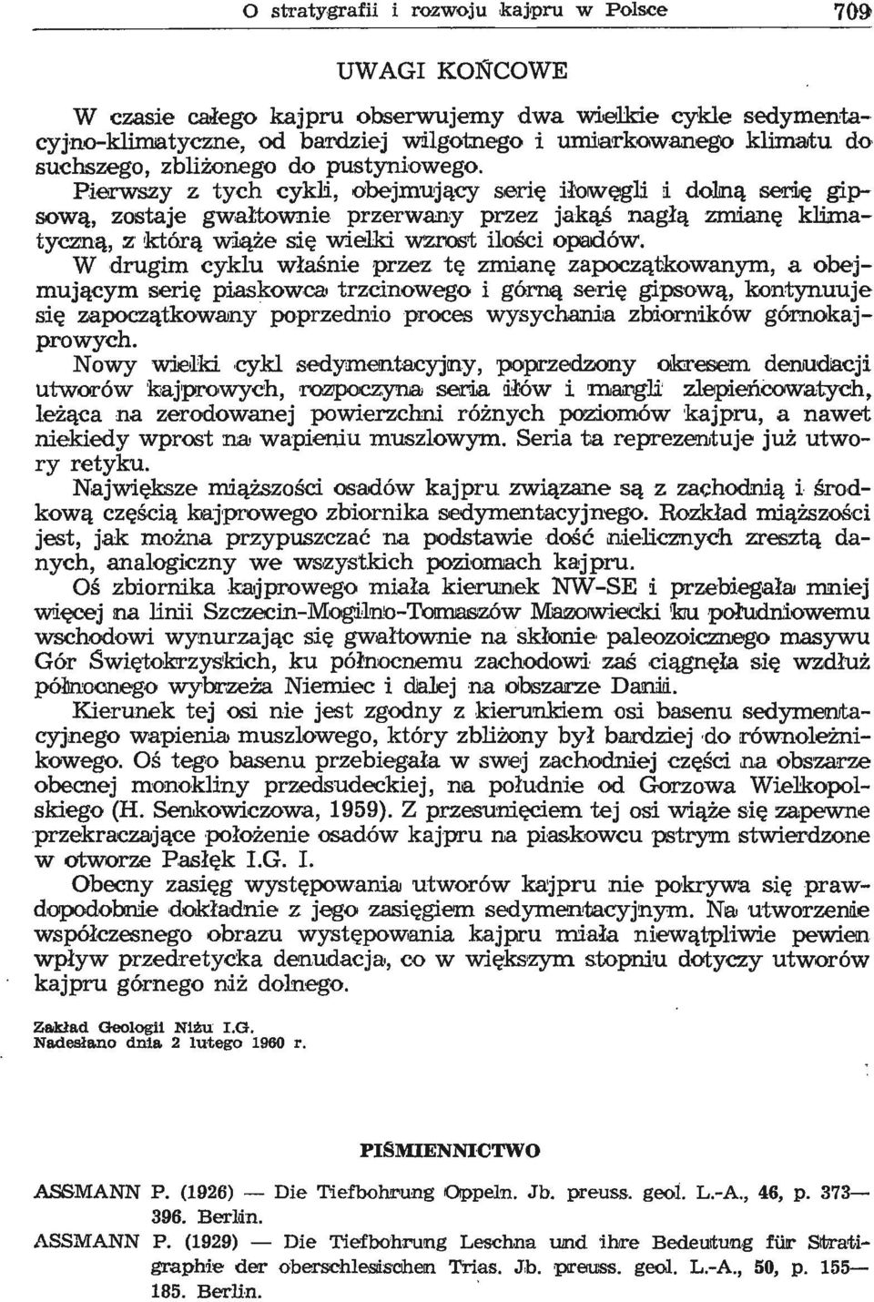 doliną serię gipsową, zostaje gwałtownie przerwany przez jakąś naglą zmianę klimatyczną, z którą wiąże się wielki wzrost ilości opadów.