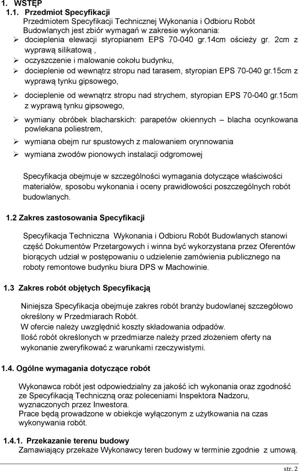 15cm z wyprawą tynku gipsowego, docieplenie od wewnątrz stropu nad strychem, styropian EPS 70-040 gr.