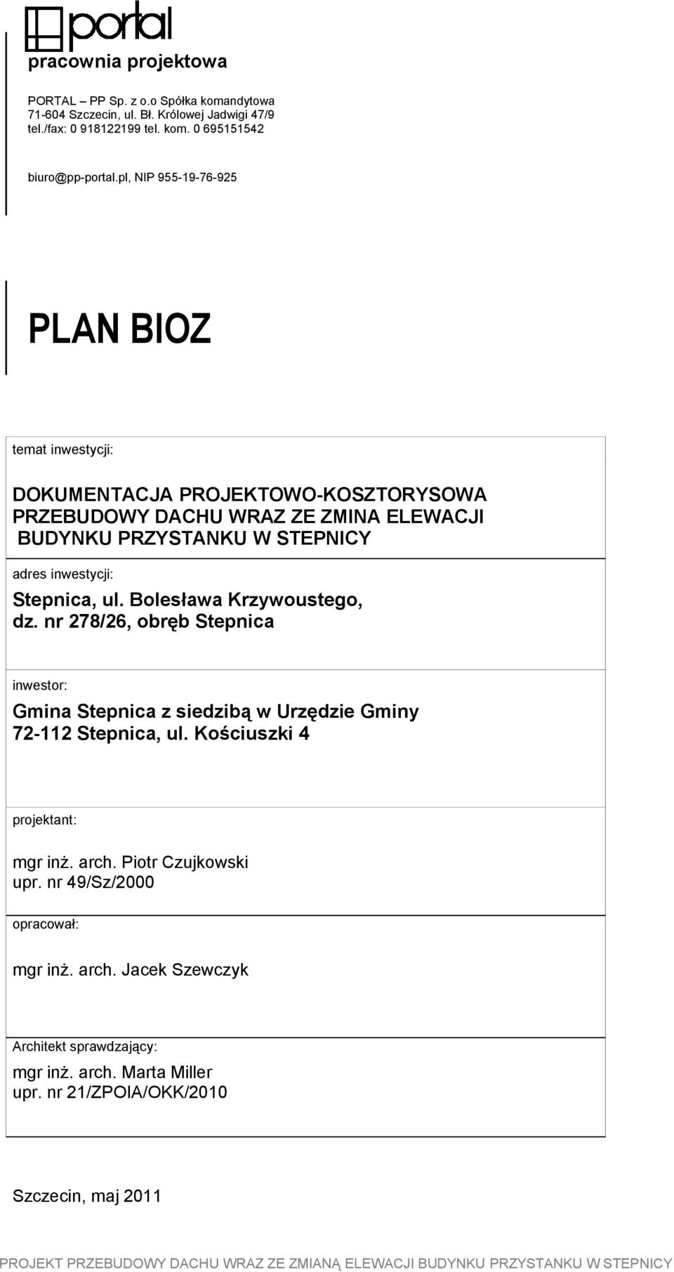 Stepnica, ul. Bolesława Krzywoustego, dz. nr 278/26, obręb Stepnica inwestor: Gmina Stepnica z siedzibą w Urzędzie Gminy 72-112 Stepnica, ul. Kościuszki 4 projektant: mgr inż.