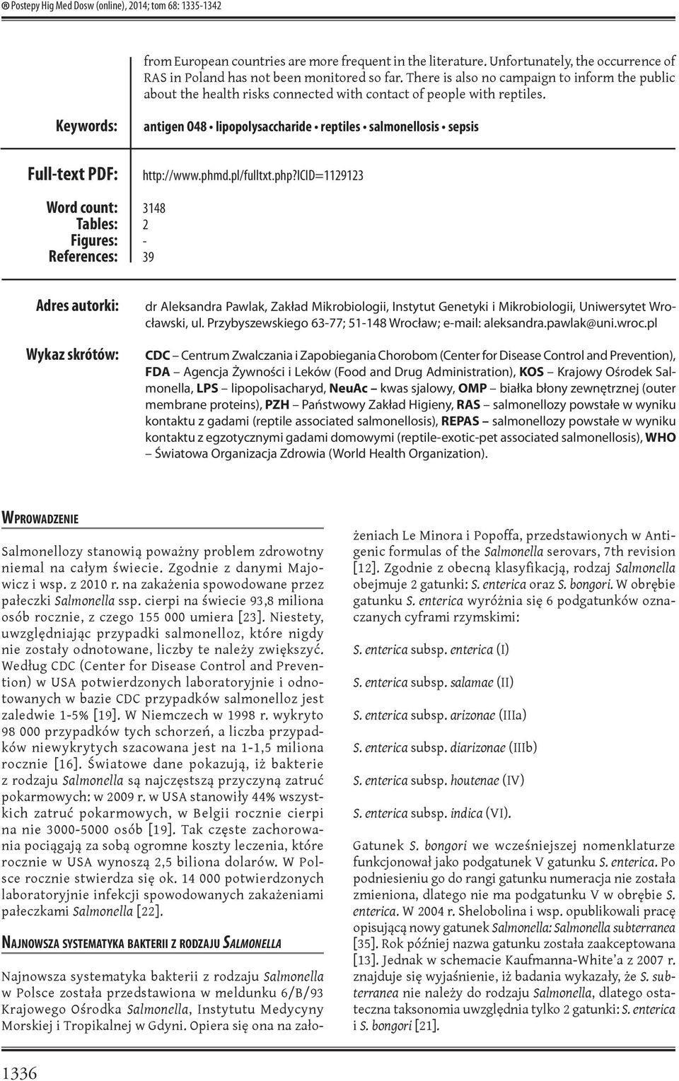 Keywords: antigen O48 lipopolysaccharide reptiles salmonellosis sepsis Full-text PDF: Word count: Tables: Figures: References: http://www.phmd.pl/fulltxt.php?