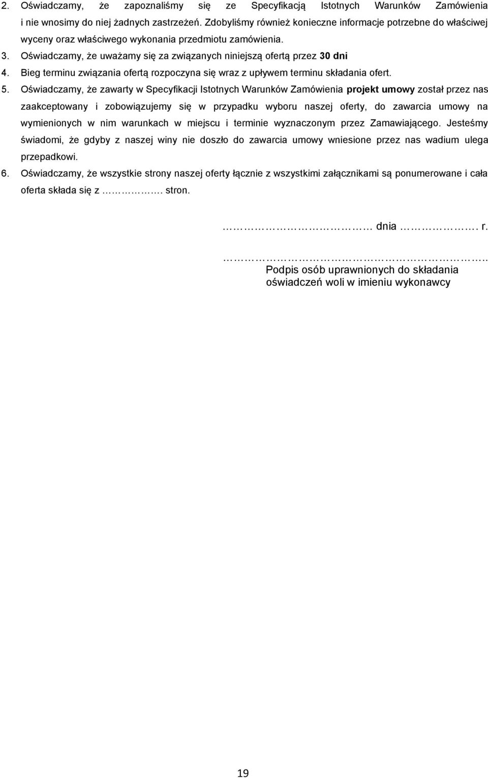 Bieg terminu związania ofertą rozpoczyna się wraz z upływem terminu składania ofert. 5.
