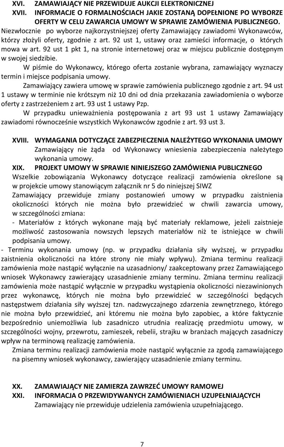 92 ust 1 pkt 1, na stronie internetowej oraz w miejscu publicznie dostępnym w swojej siedzibie.