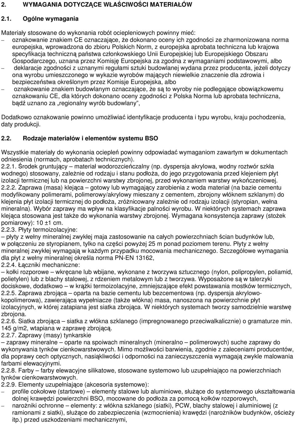 wprowadzona do zbioru Polskich Norm, z europejska aprobata techniczna lub krajowa specyfikacja techniczną państwa członkowskiego Unii Europejskiej lub Europejskiego Obszaru Gospodarczego, uznana