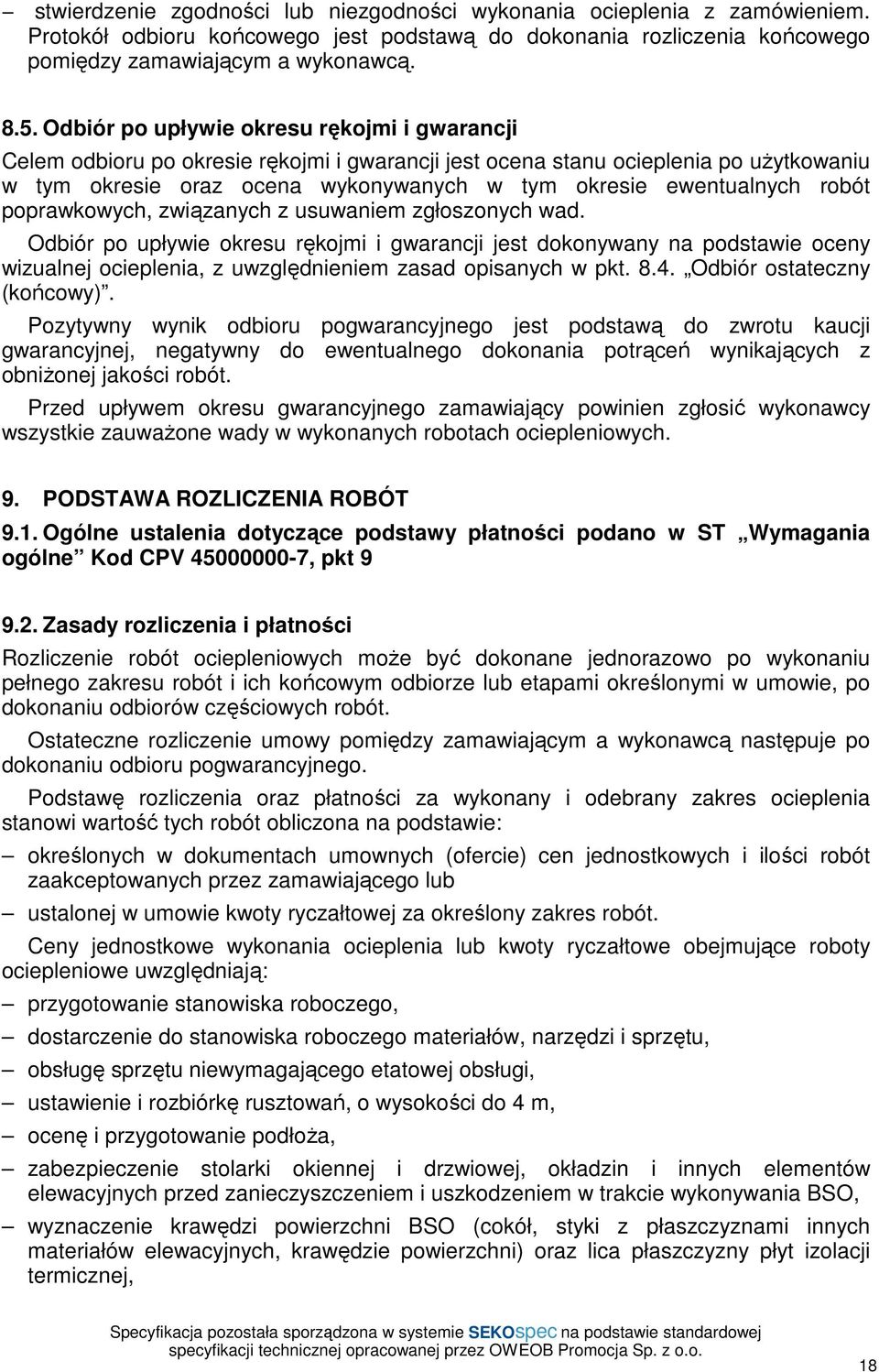 robót poprawkowych, związanych z usuwaniem zgłoszonych wad.