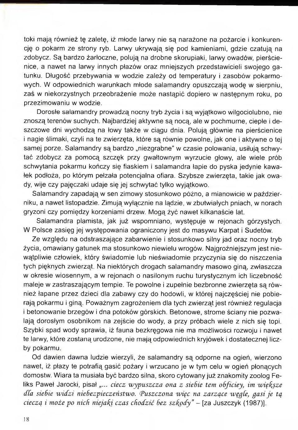 Długość przebywania w wodzie zależy od temperatury i zasobów pokarmowych.
