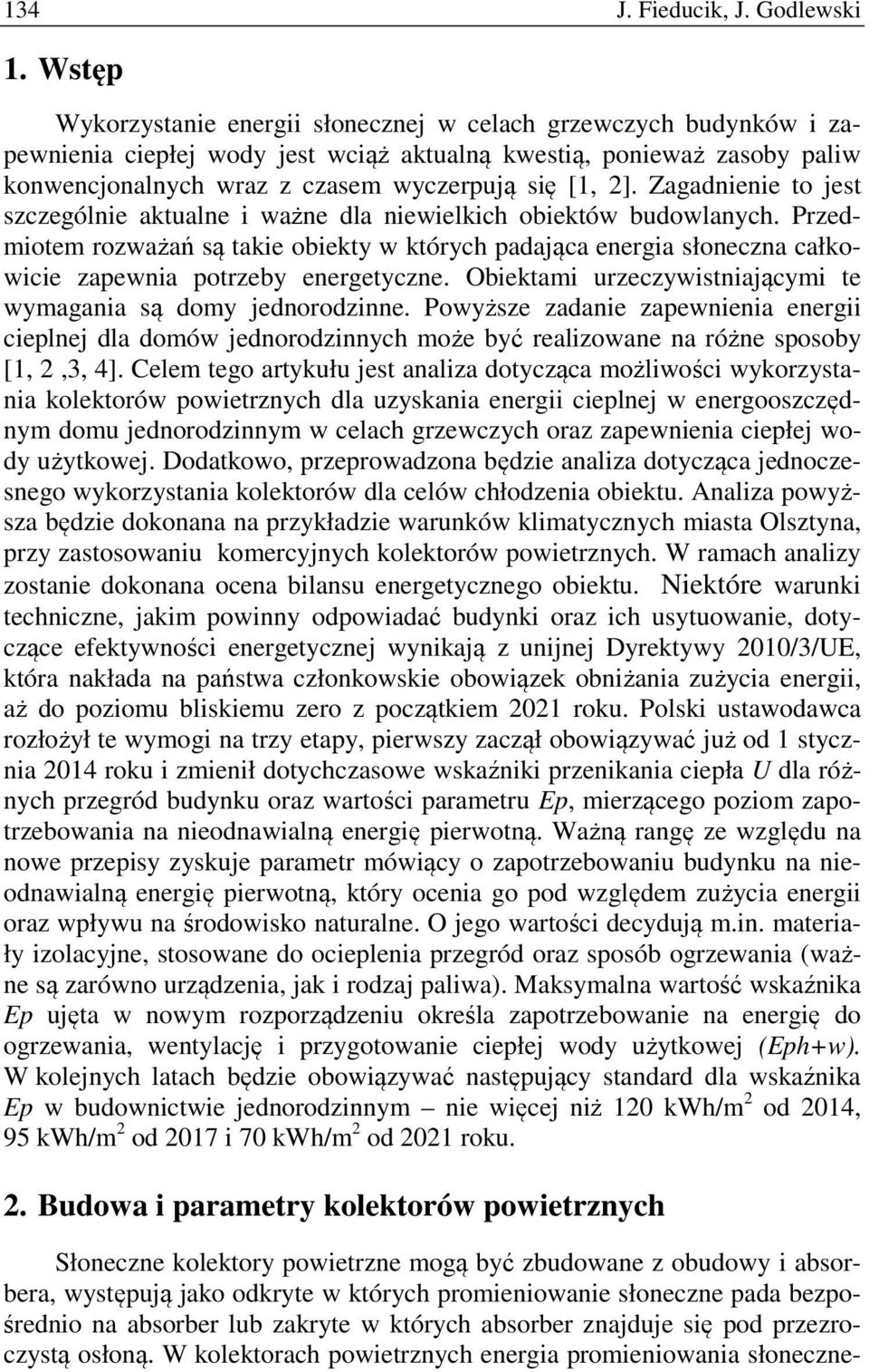Zagadnienie to jest szczególnie aktualne i ważne dla niewielkich obiektów budowlanych.