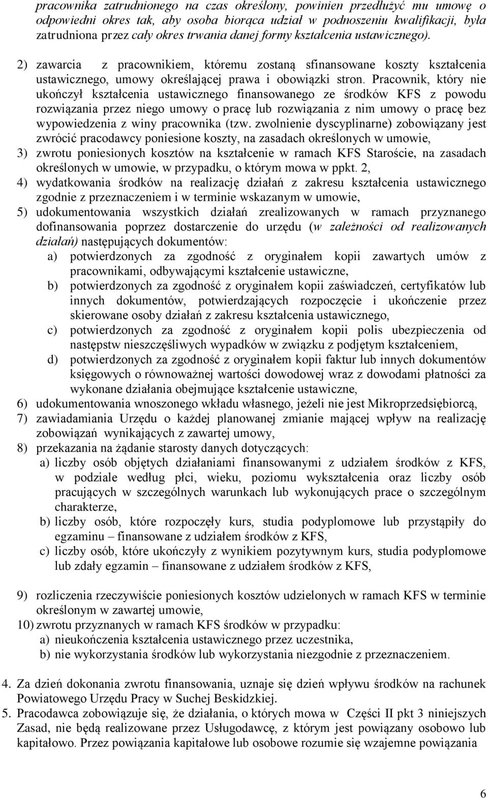 Pracownik, który nie ukończył kształcenia ustawicznego finansowanego ze środków KFS z powodu rozwiązania przez niego umowy o pracę lub rozwiązania z nim umowy o pracę bez wypowiedzenia z winy