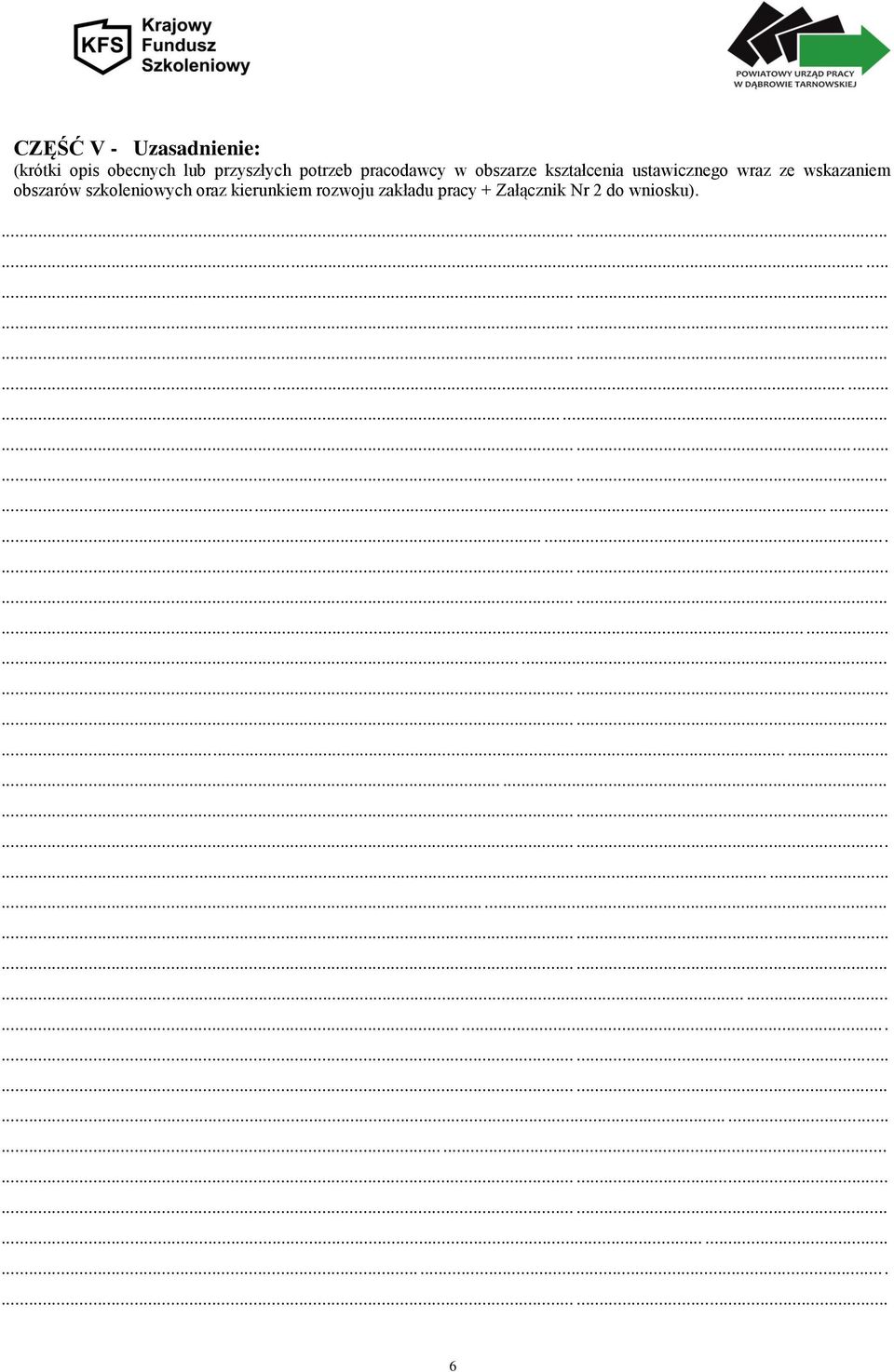 oraz kierunkiem rozwoju zakładu pracy + Załącznik Nr 2 do wniosku).............................................................................................. 6