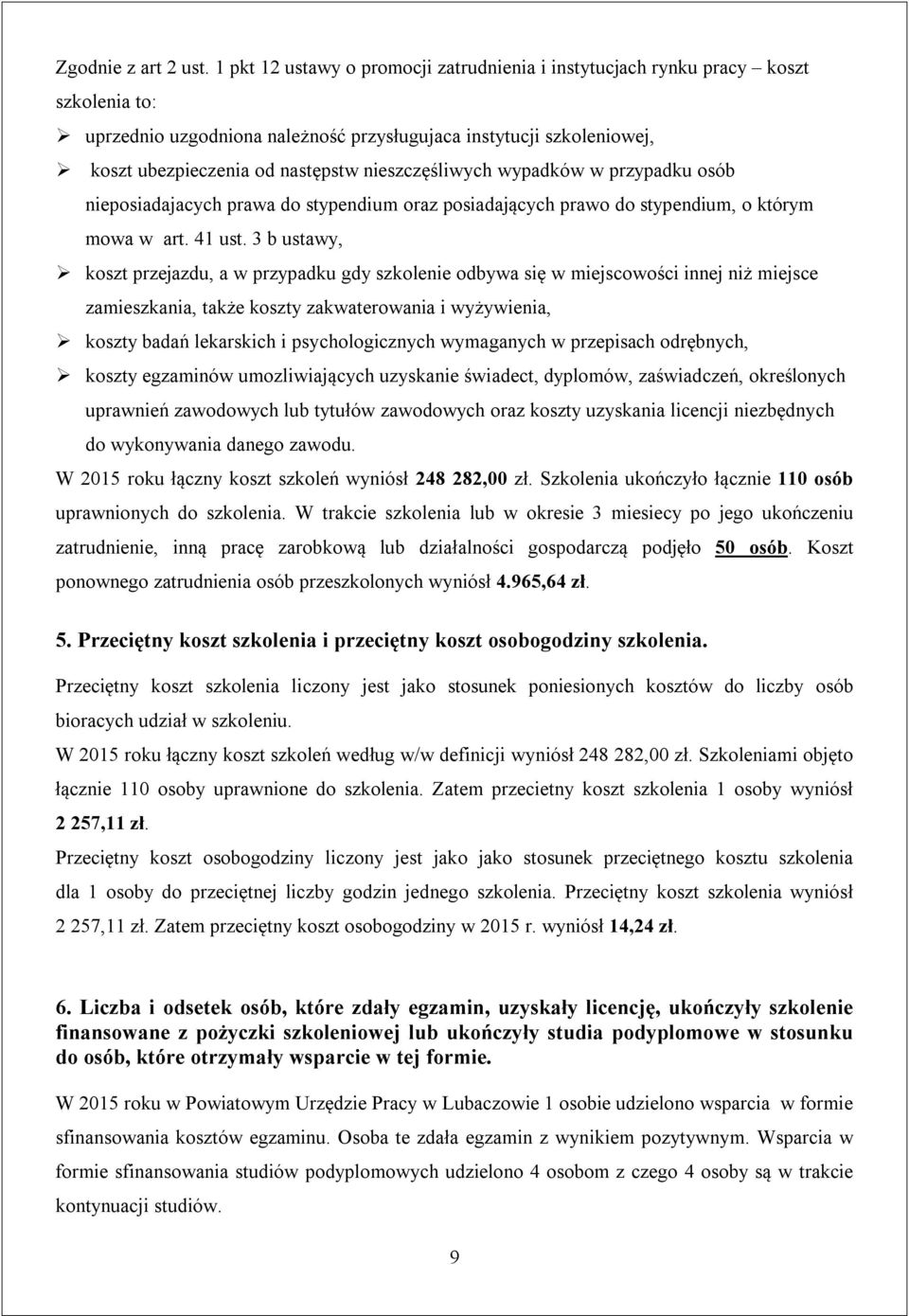 nieszczęśliwych wypadków w przypadku osób nieposiadajacych prawa do stypendium oraz posiadających prawo do stypendium, o którym mowa w art. 41 ust.