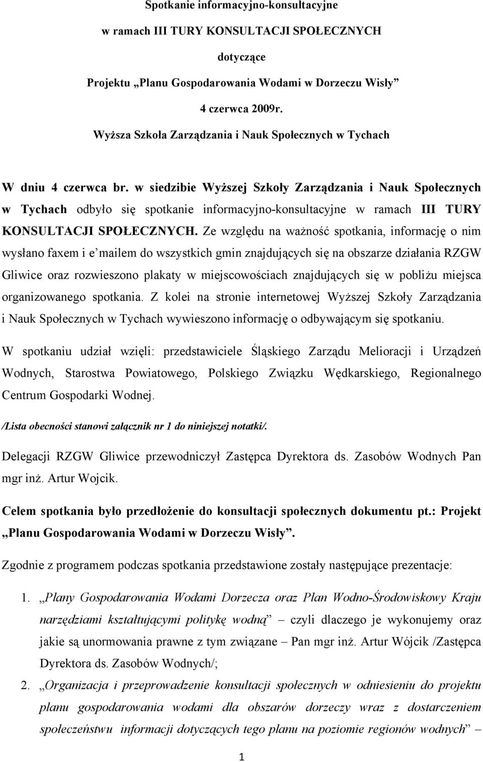 w siedzibie Wyższej Szkoły Zarządzania i Nauk Społecznych w Tychach odbyło się spotkanie informacyjno-konsultacyjne w ramach III TURY KONSULTACJI SPOŁECZNYCH.