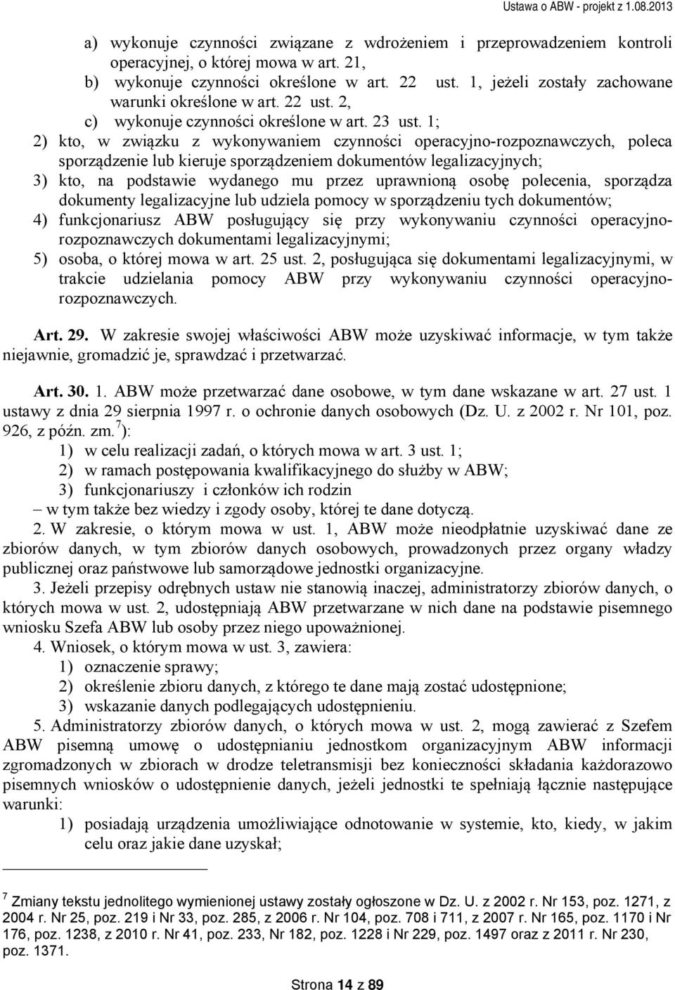 1; 2) kto, w związku z wykonywaniem czynności operacyjno-rozpoznawczych, poleca sporządzenie lub kieruje sporządzeniem dokumentów legalizacyjnych; 3) kto, na podstawie wydanego mu przez uprawnioną