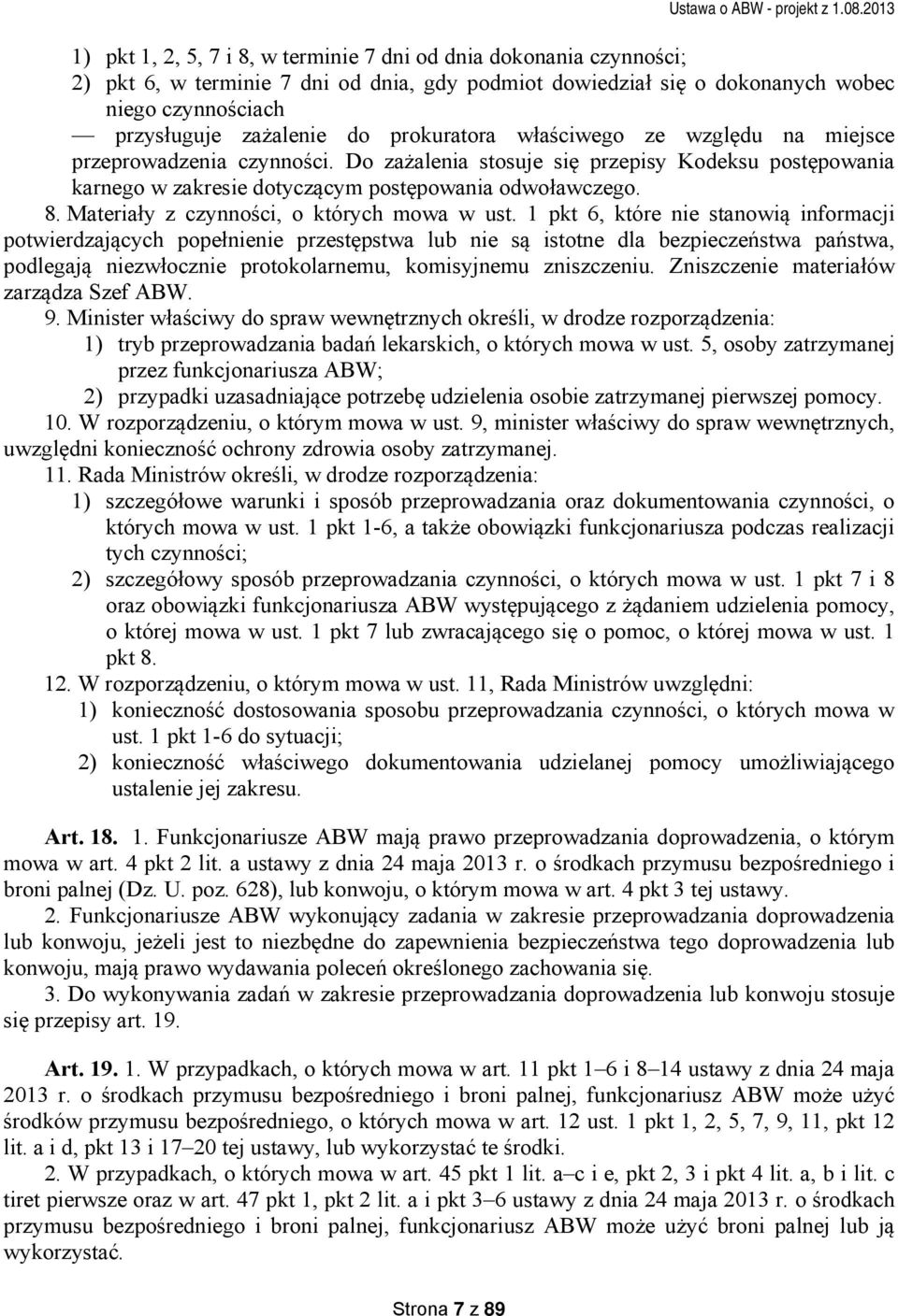 Materiały z czynności, o których mowa w ust.