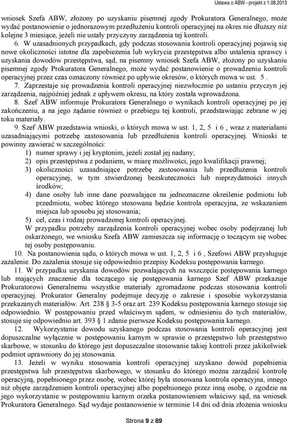 miesiące, jeżeli nie ustały przyczyny zarządzenia tej kontroli. 6.