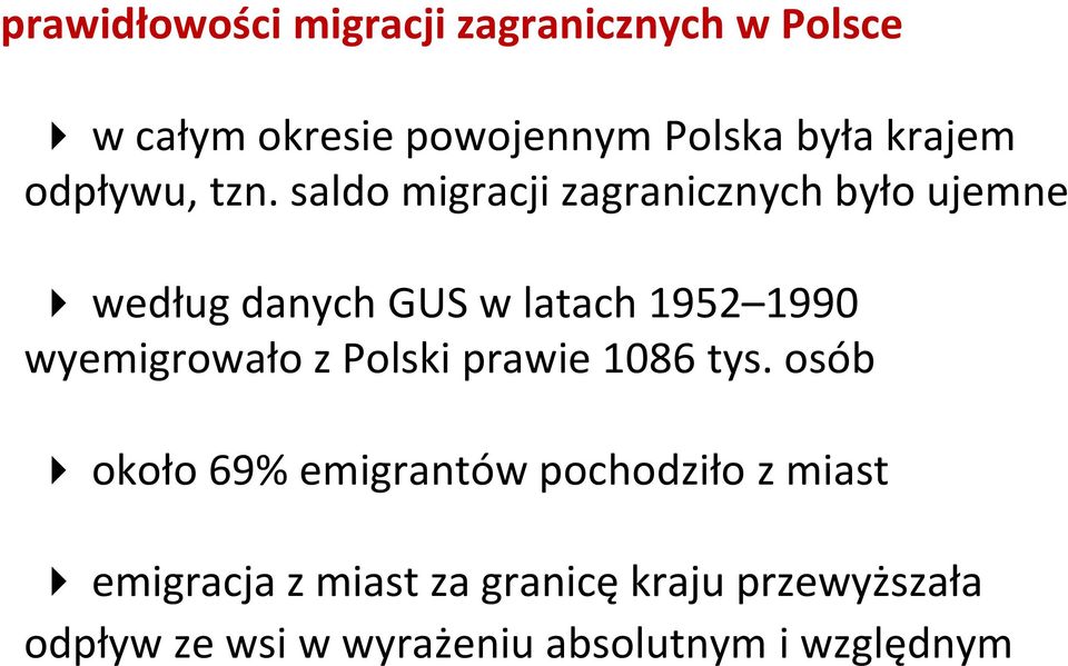 saldo migracji zagranicznych było ujemne według danych GUS w latach 1952 1990 wyemigrowało