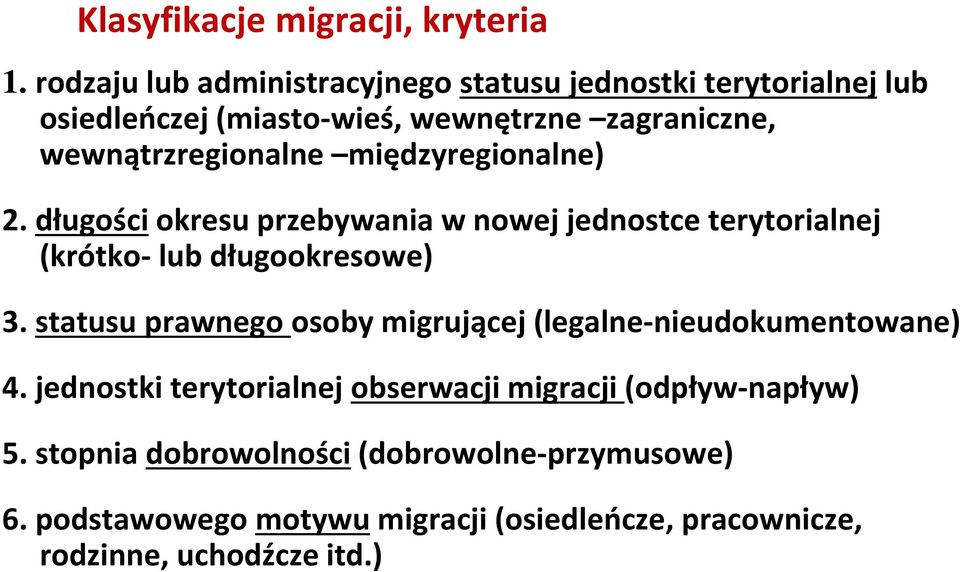 międzyregionalne) 2. długości okresu przebywania w nowej jednostce terytorialnej (krótko- lub długookresowe) 3.