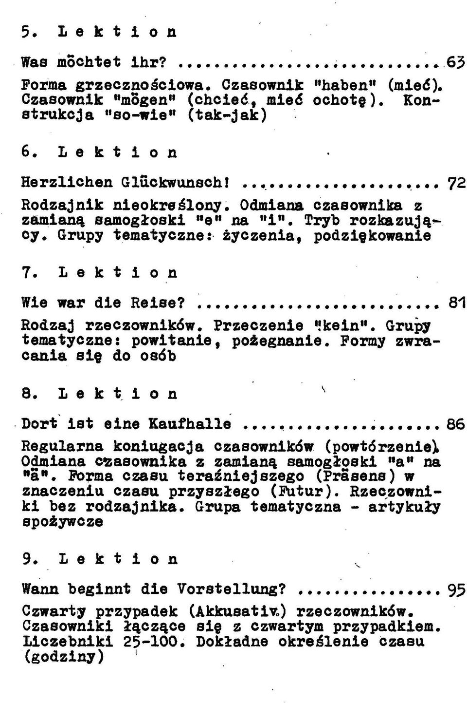 81 Rodzaj rzeczowników. Przeczenie '.'kein". Grupy tematyczne: powitanie, pożegnanie. Formy zwracania się do osób 8.