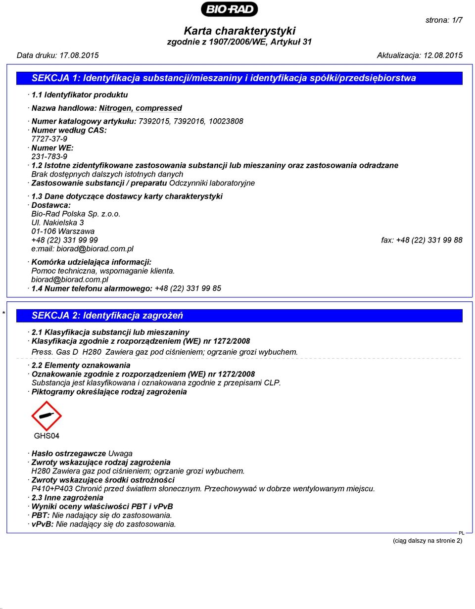 2 Istotne zidentyfikowane zastosowania substancji lub mieszaniny oraz zastosowania odradzane Brak dostępnych dalszych istotnych danych Zastosowanie substancji / preparatu Odczynniki laboratoryjne 1.