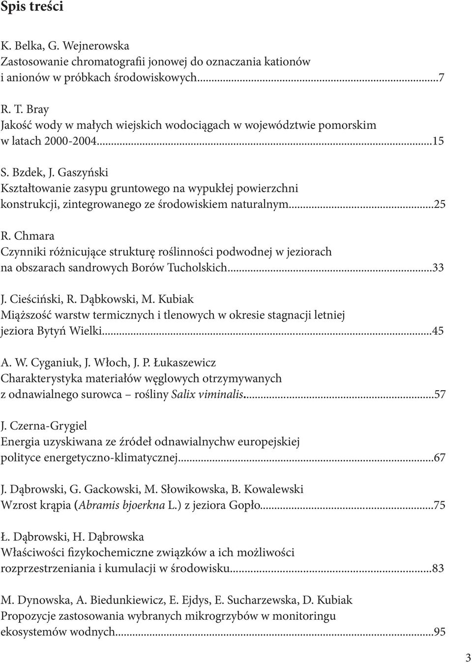 Gaszyński Kształtowanie zasypu gruntowego na wypukłej powierzchni konstrukcji, zintegrowanego ze środowiskiem naturalnym...25 R.
