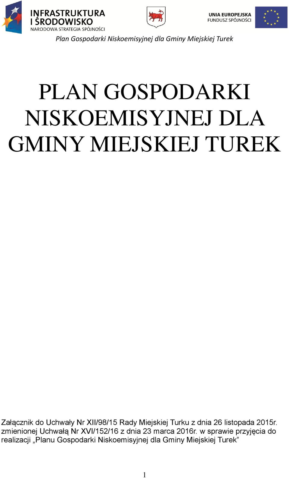 zmienionej Uchwałą Nr XVI/152/16 z dnia 23 marca 2016r.