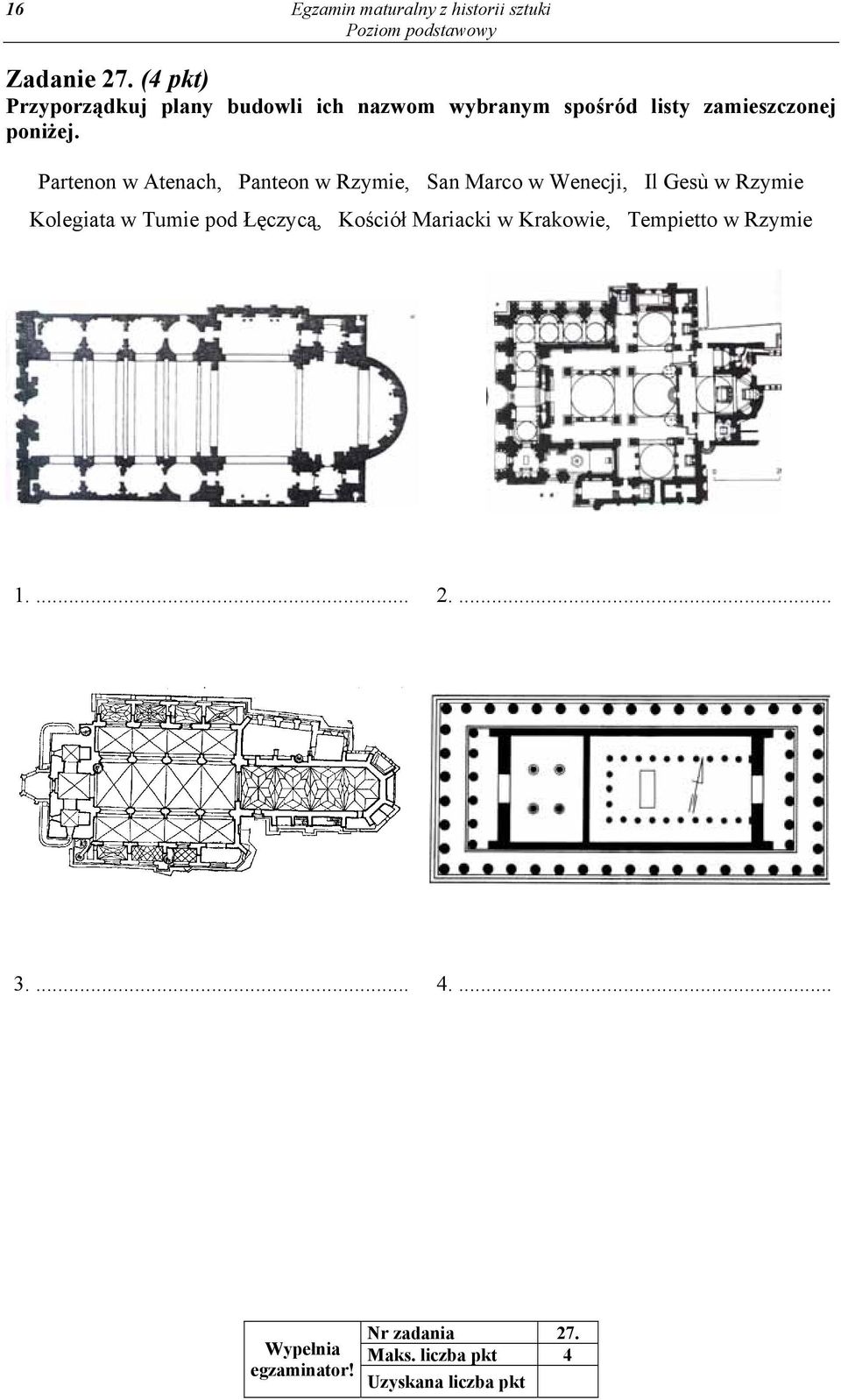 Partenon w Atenach, Panteon w Rzymie, San Marco w Wenecji, Il Gesù w Rzymie Kolegiata w Tumie pod