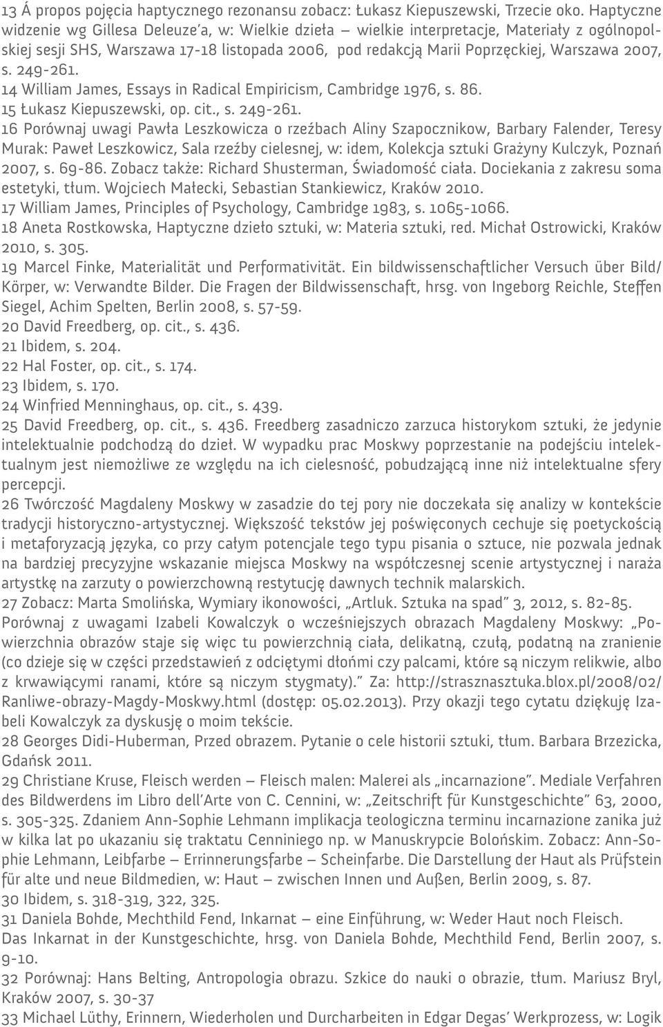 249-261. 14 William James, Essays in Radical Empiricism, Cambridge 1976, s. 86. 15 Łukasz Kiepuszewski, op. cit., s. 249-261.
