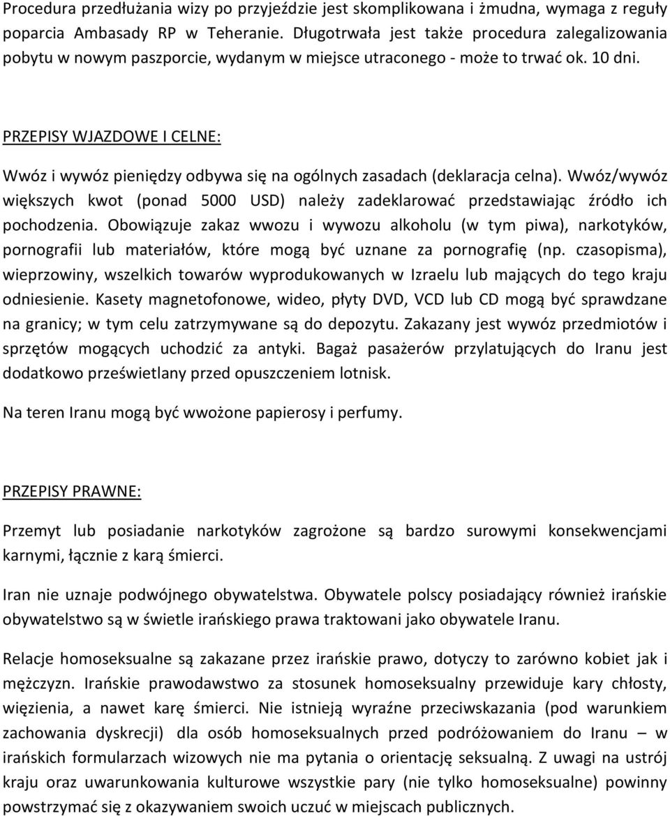 PRZEPISY WJAZDOWE I CELNE: Wwóz i wywóz pieniędzy odbywa się na ogólnych zasadach (deklaracja celna).
