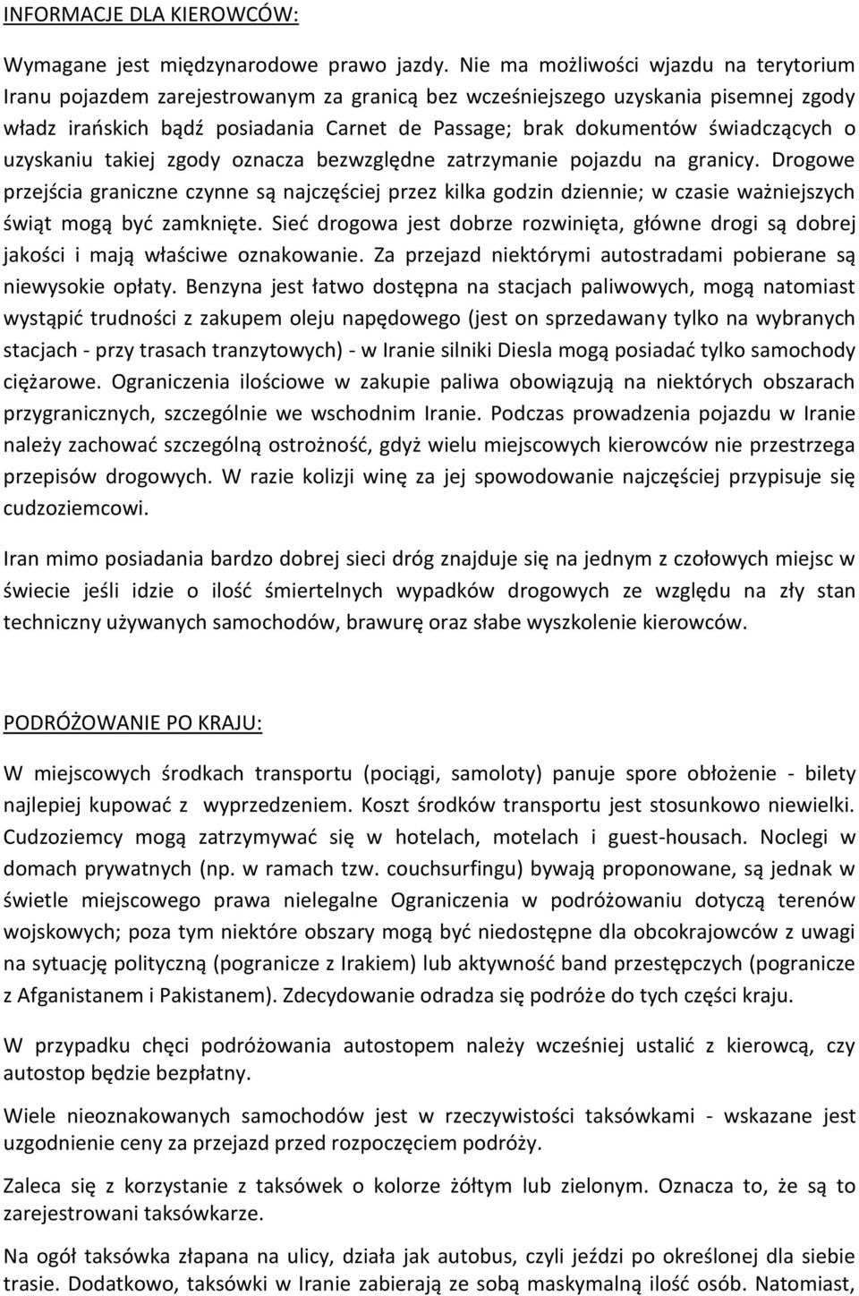 świadczących o uzyskaniu takiej zgody oznacza bezwzględne zatrzymanie pojazdu na granicy.