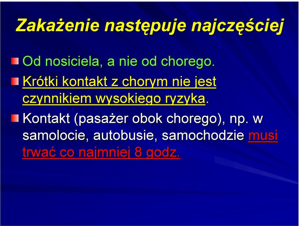 Krótki kontakt z chorym nie jest czynnikiem wysokiego