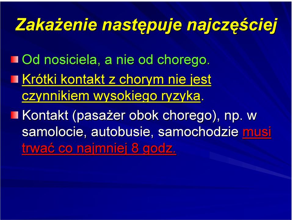 Krótki kontakt z chorym nie jest czynnikiem wysokiego