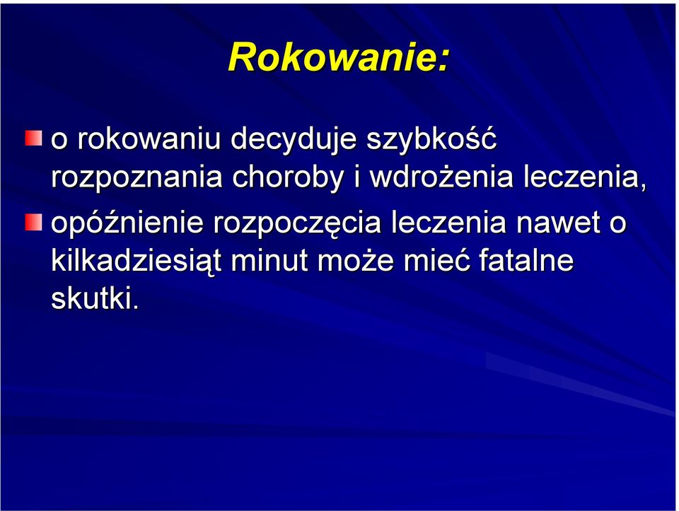 opóźnienie rozpoczęcia leczenia nawet o