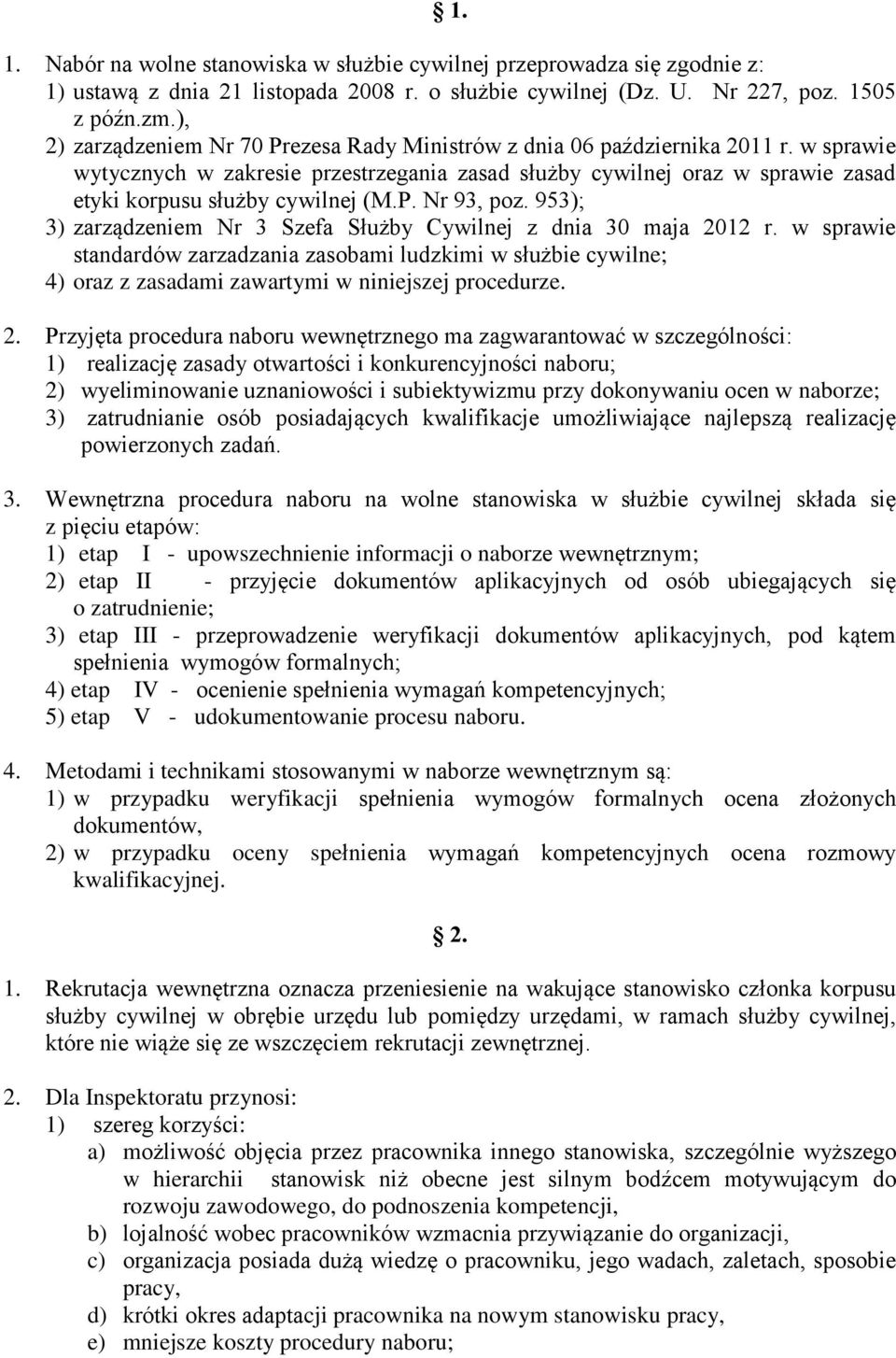 w sprawie wytycznych w zakresie przestrzegania zasad służby cywilnej oraz w sprawie zasad etyki korpusu służby cywilnej (M.P. Nr 93, poz.