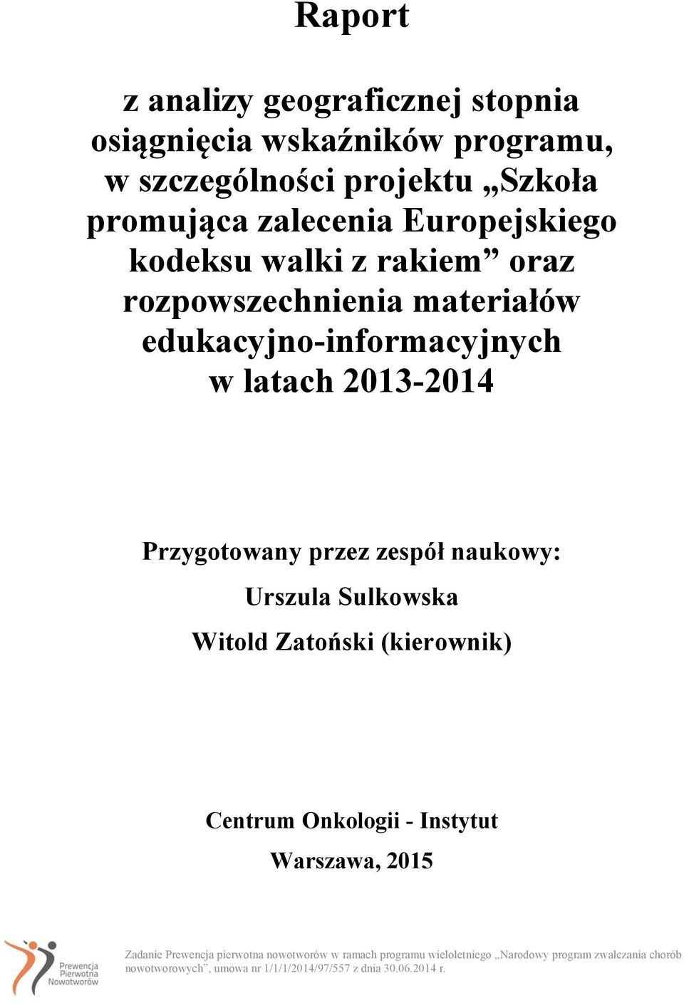 rozpowszechnienia materiałów edukacyjno-informacyjnych w latach 2013-2014 Przygotowany