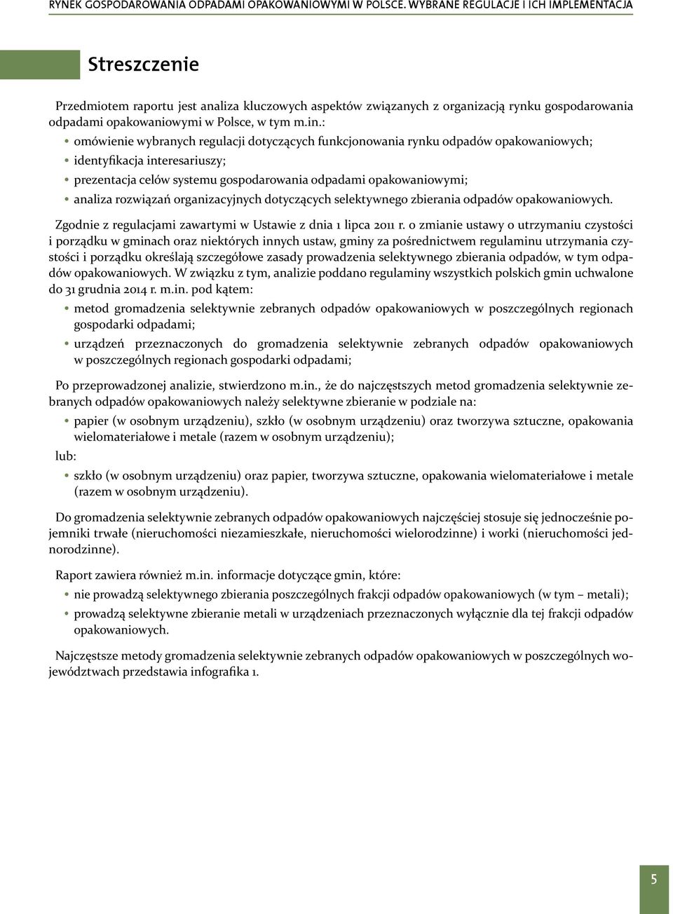 rozwiązań organizacyjnych dotyczących selektywnego zbierania odpadów opakowaniowych. Zgodnie z regulacjami zawartymi w Ustawie z dnia 1 lipca 2011 r.